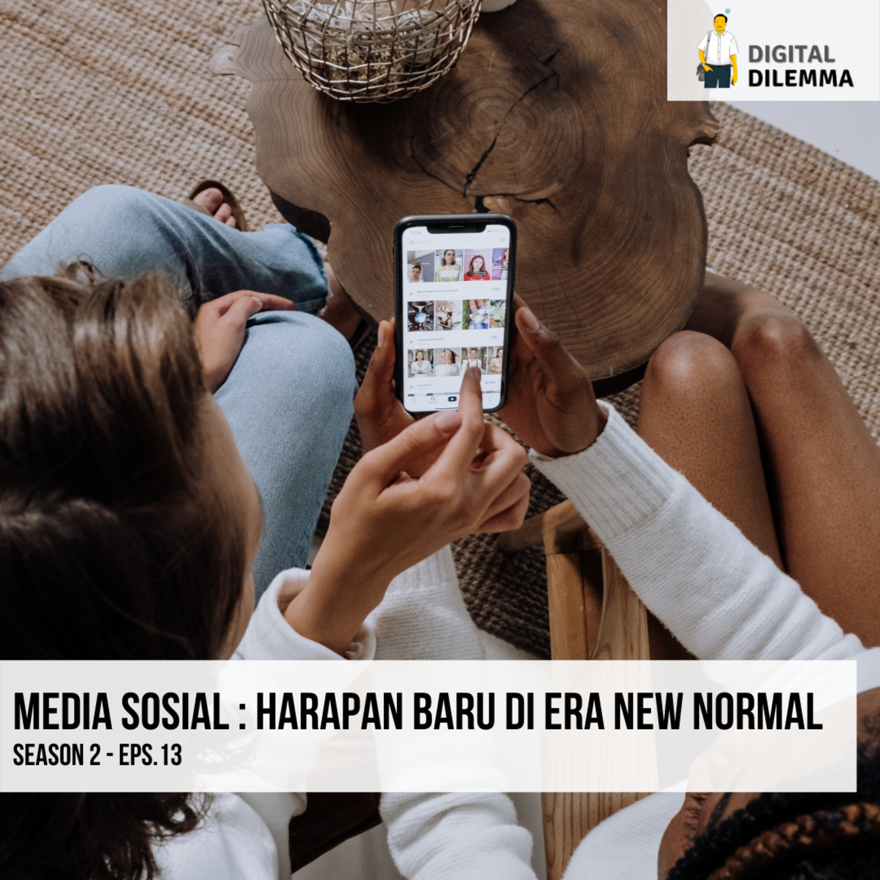 S2 E13: Media Sosial, Harapan Baru di Era New Normal episode artwork