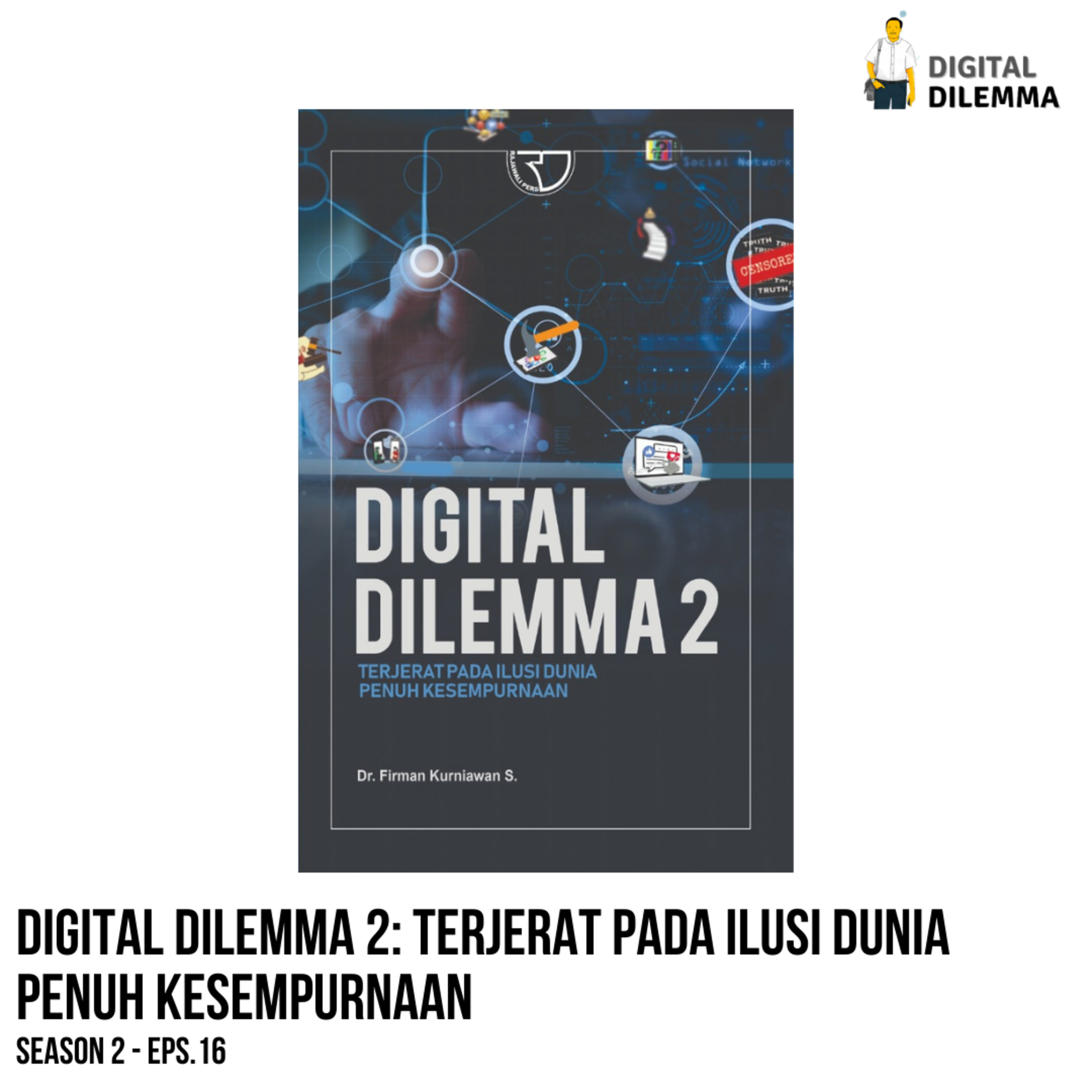 S2 E16: Digital Dilemma 2 - Terjerat Pada Ilusi Dunia Penuh Kesempurnaan episode artwork