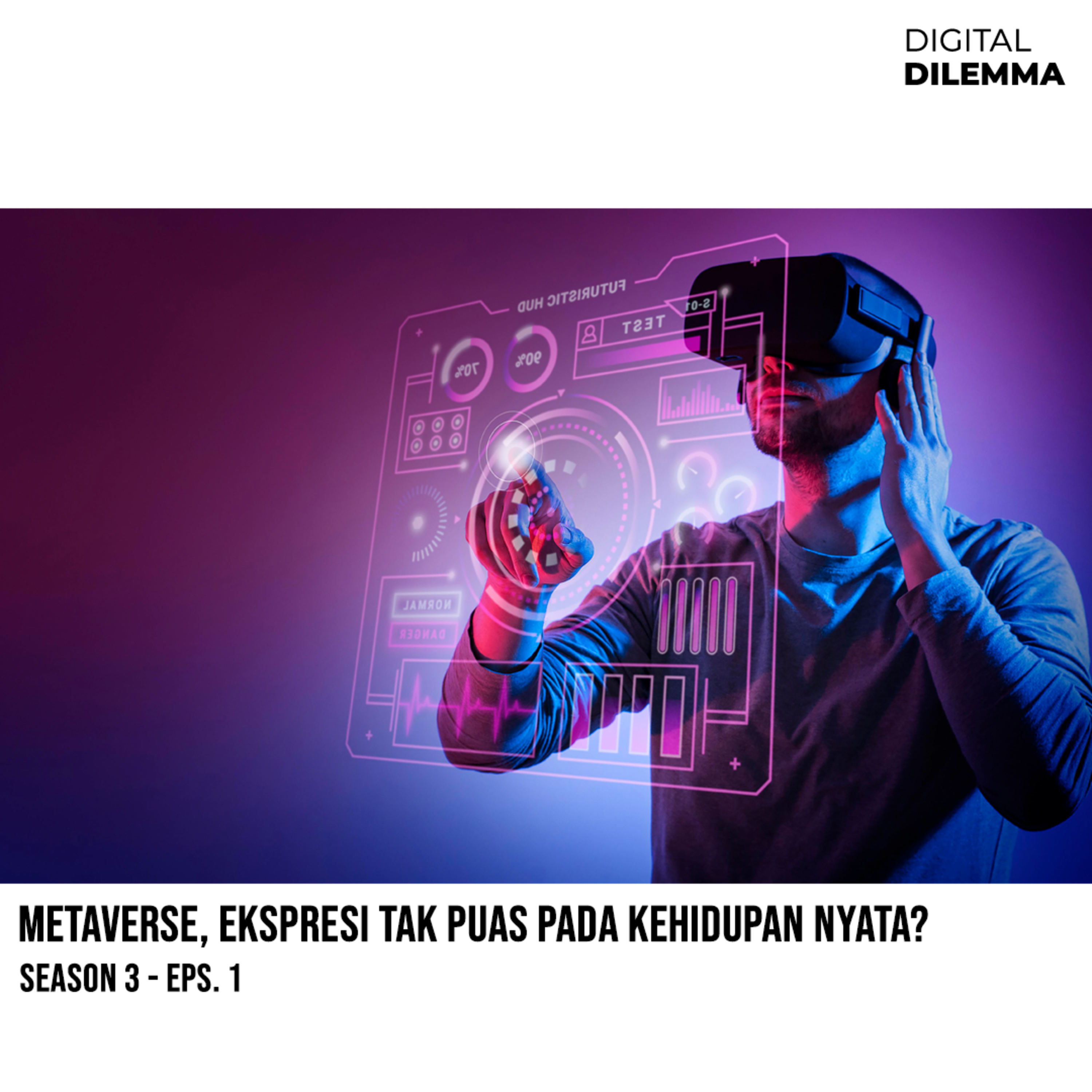 S3E1: Metaverse, Ekspresi Tak Puas pada Kehidupan Nyata? episode artwork