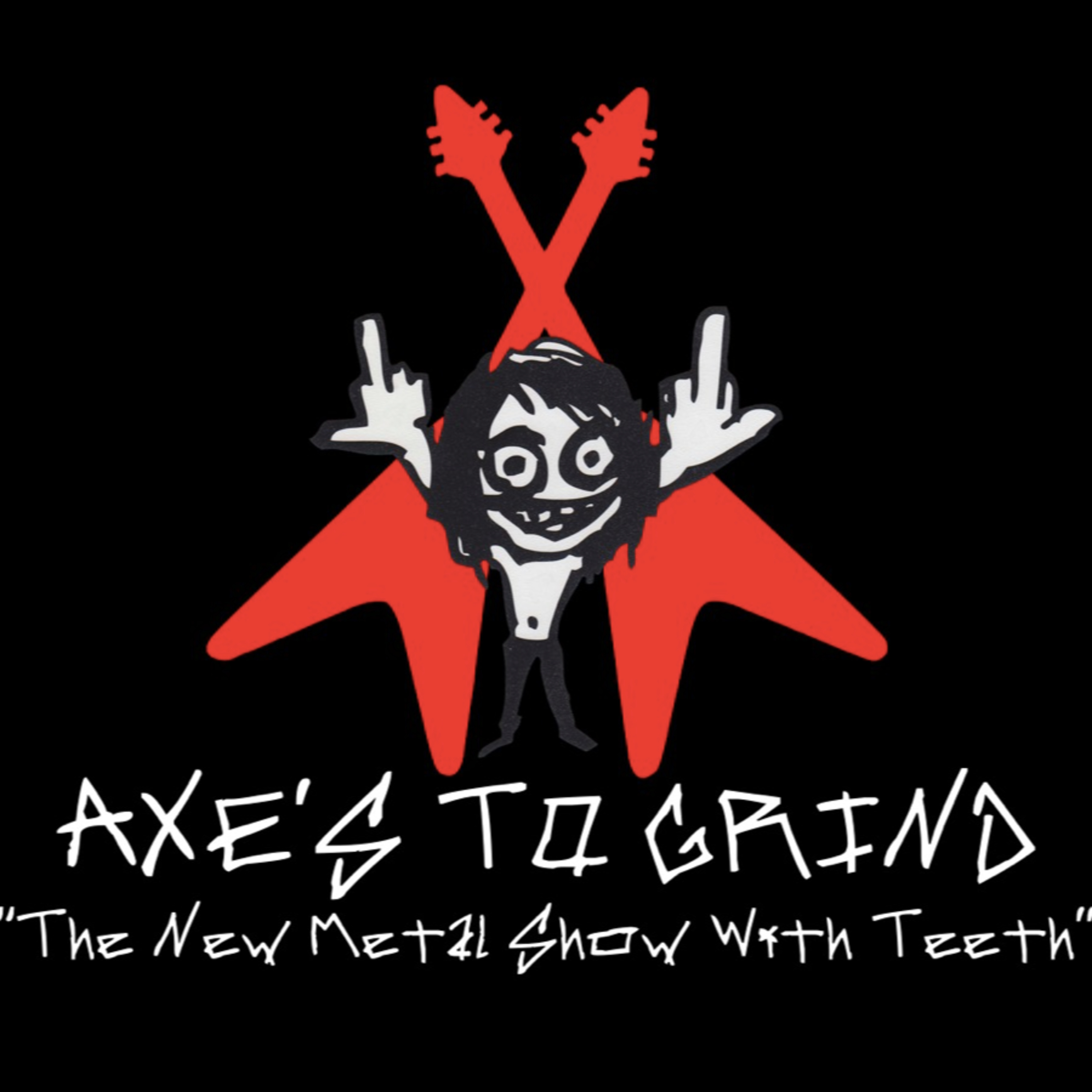 The Axes To Grind Show Ep 5. "Ordinary Man? We Want The PRINCE OF F**KING DARKNESS Instead"