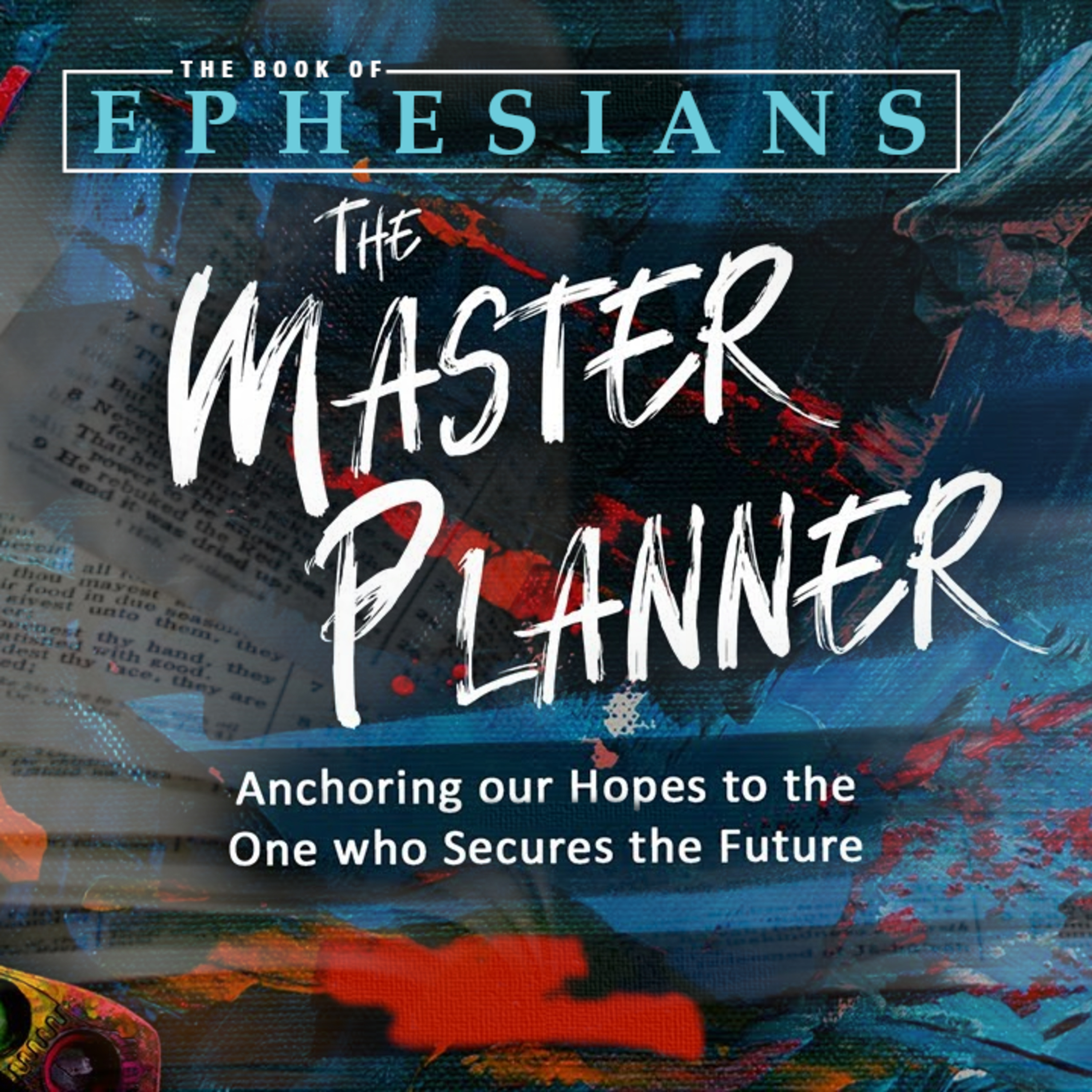 The Book of Ephesians: "How Excellent Is Thy Name" - Ephesians 1:13-23 episode artwork