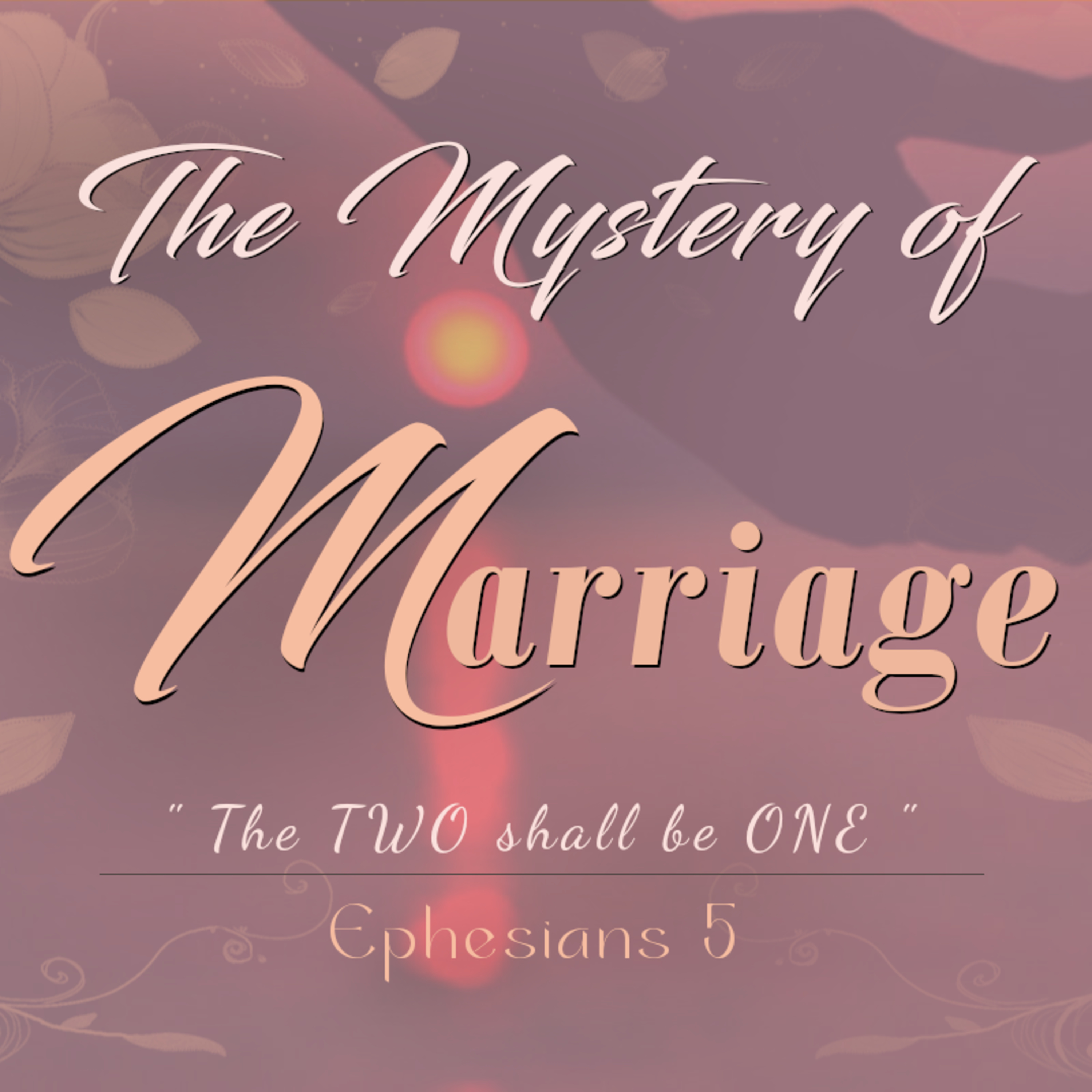 The Book of Ephesians: "Blessings Of Obedience" - Ephesians 5:20-33 episode artwork
