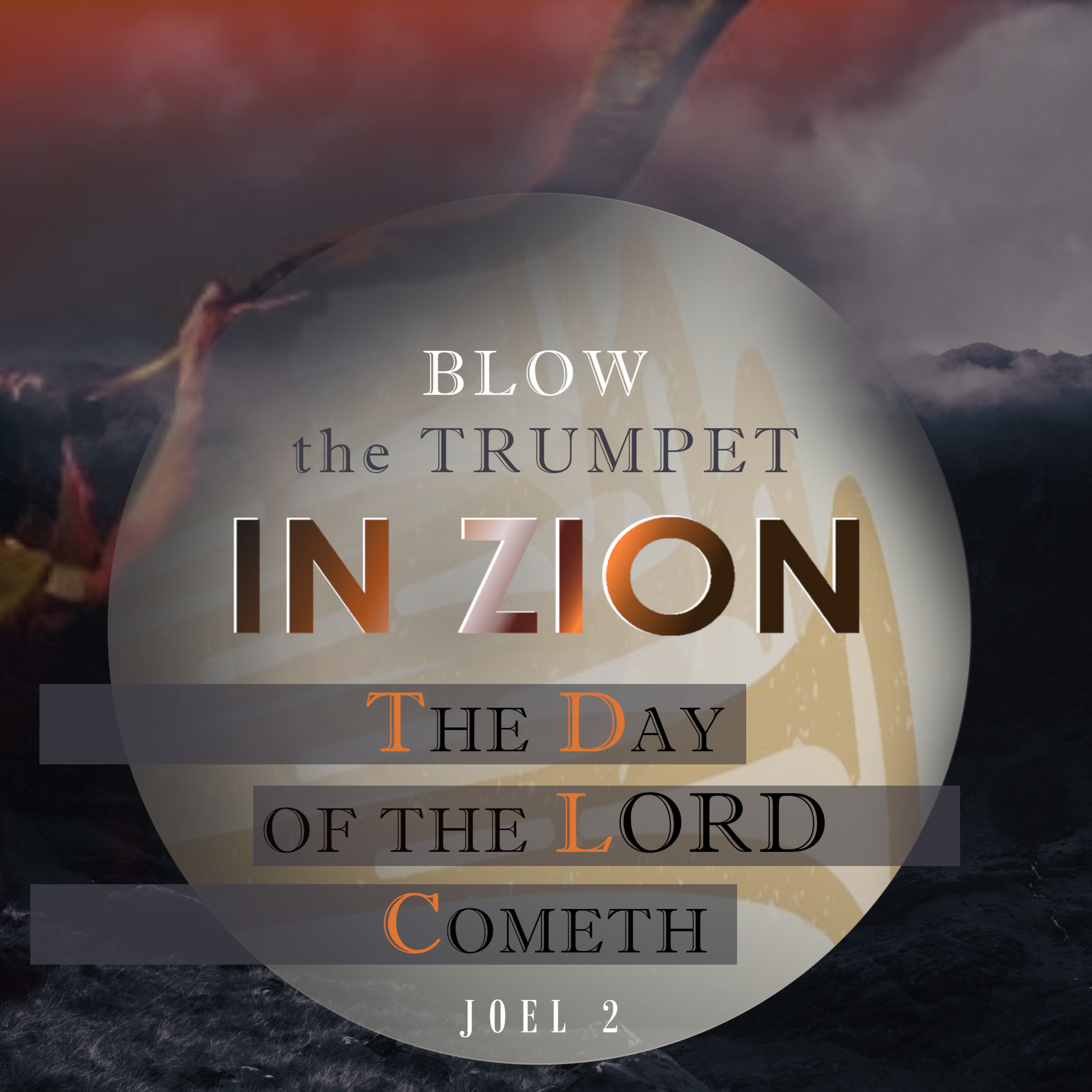 4. End Times Bible Prophecy: "Blow the Trumpet in Zion!" - Joel 2:1-32 episode artwork