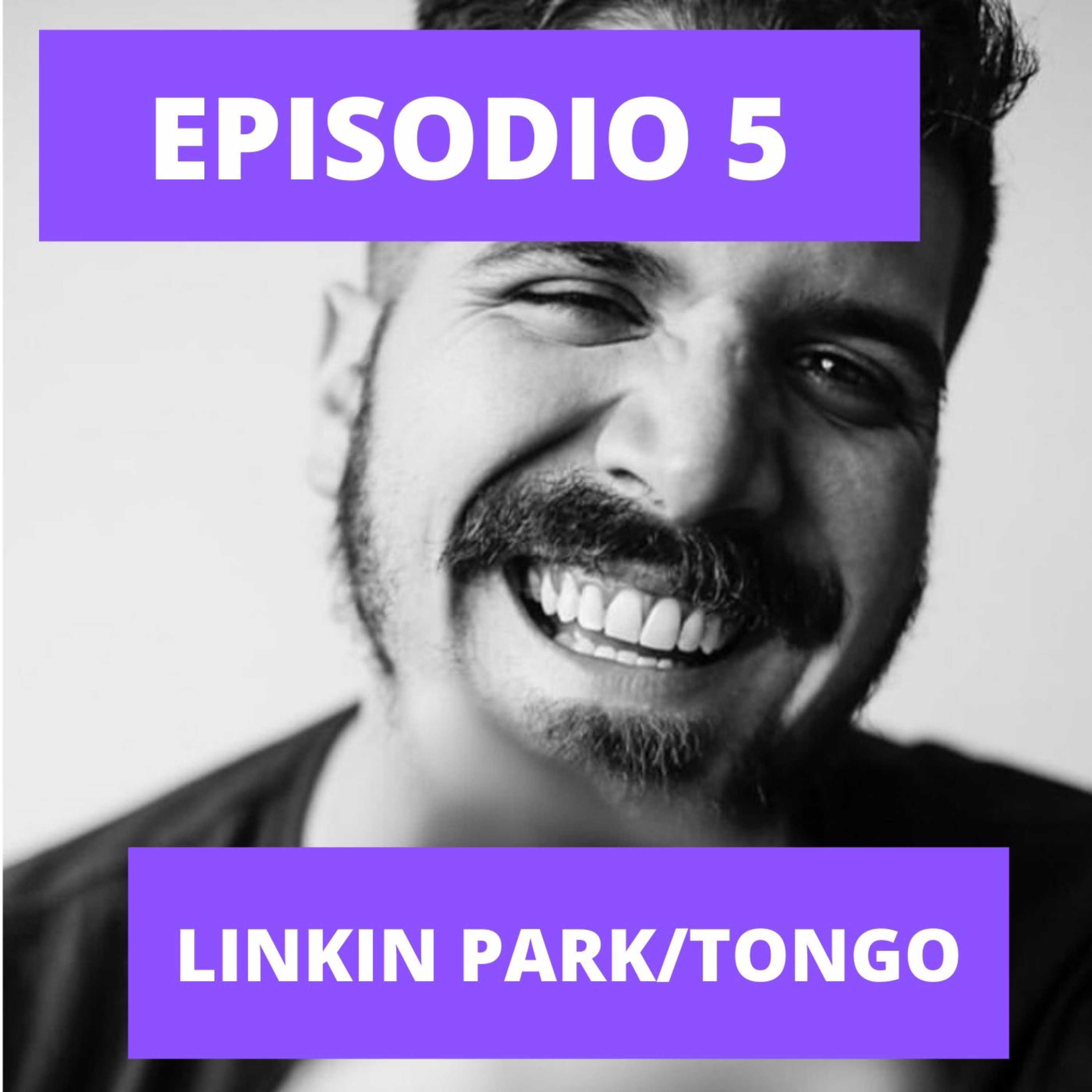 5- EL DIA QUE LE MOSTRE A LINKIN PARK EL VIDEO DE TONGO  episode artwork