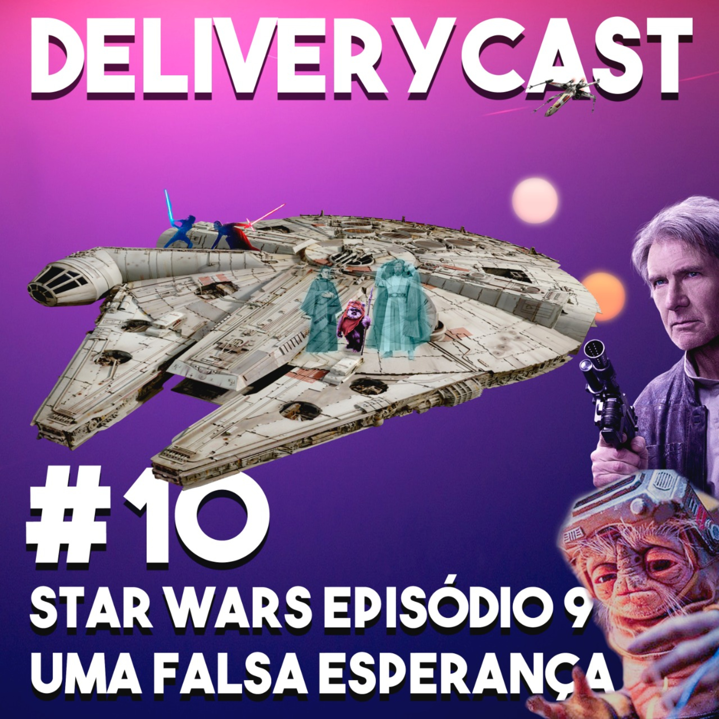 DeliveryCast 10 - Star Wars: Episódio IX - Uma Falsa Esperança
