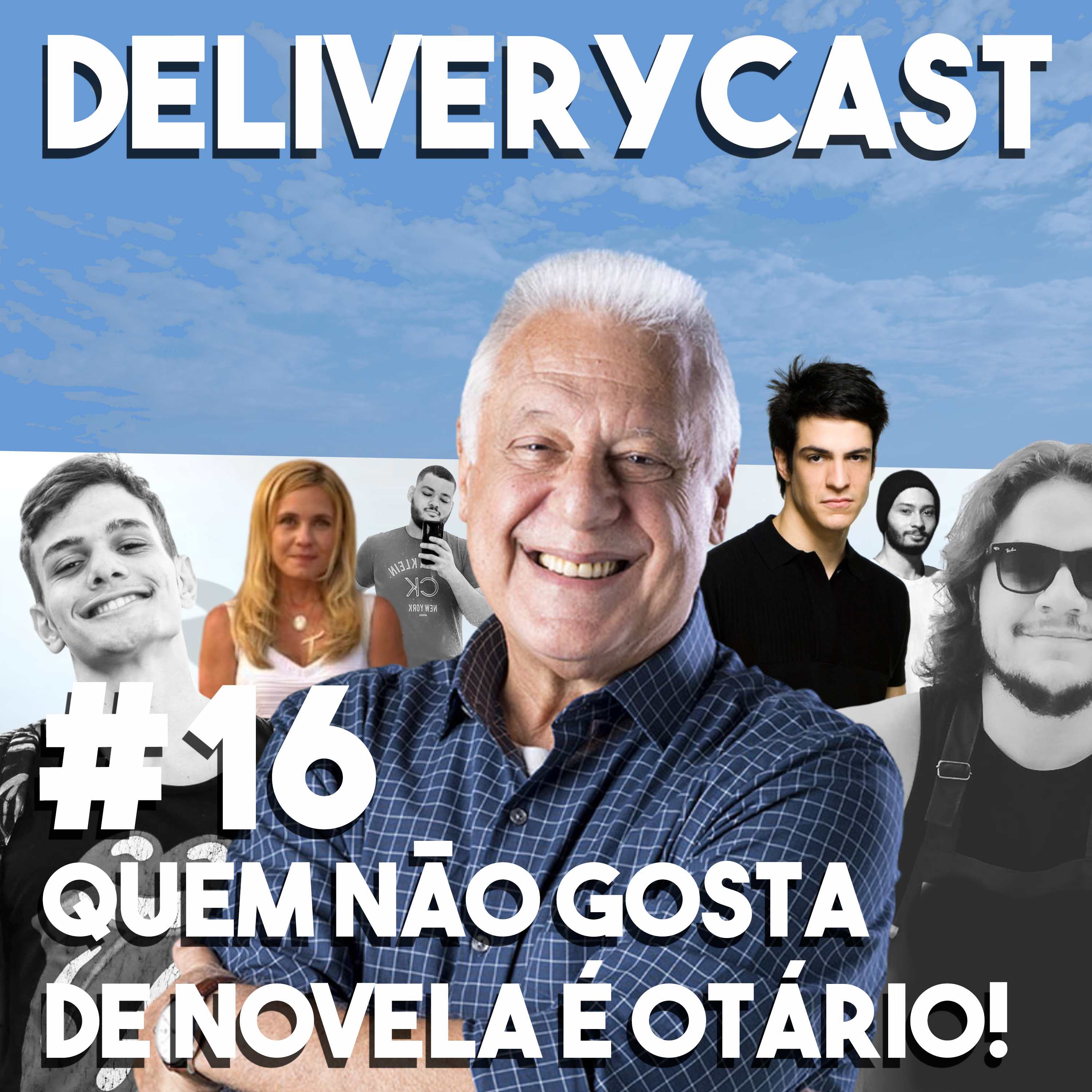 DeliveryCast 16 - Quem não gosta de novela é otário!
