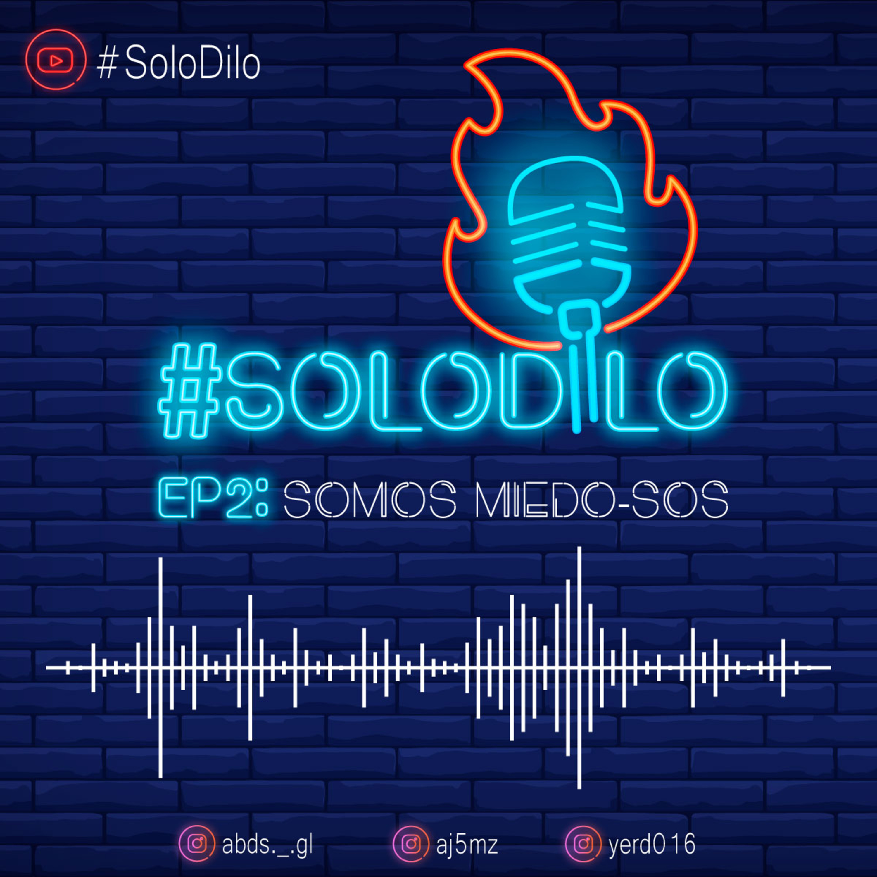 #SoloDilo - EP2 SOMOS MIEDO-SOS