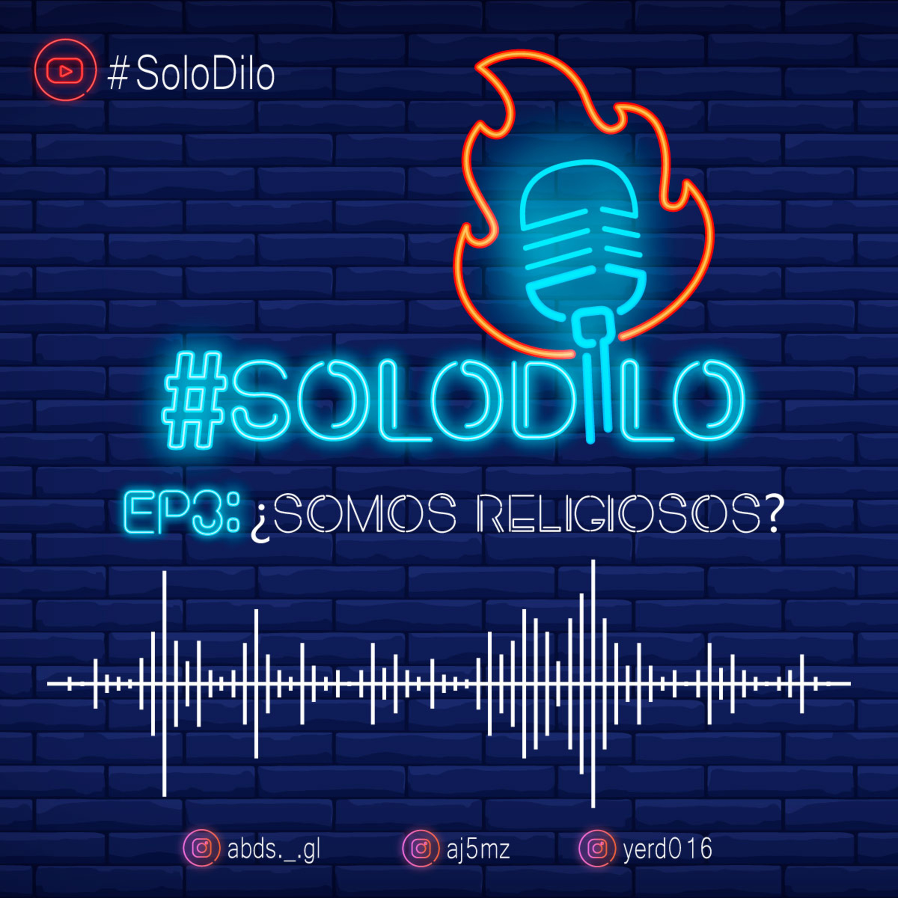 #SoloDilo - EP3 ¿SOMOS RELIGIOSOS?
