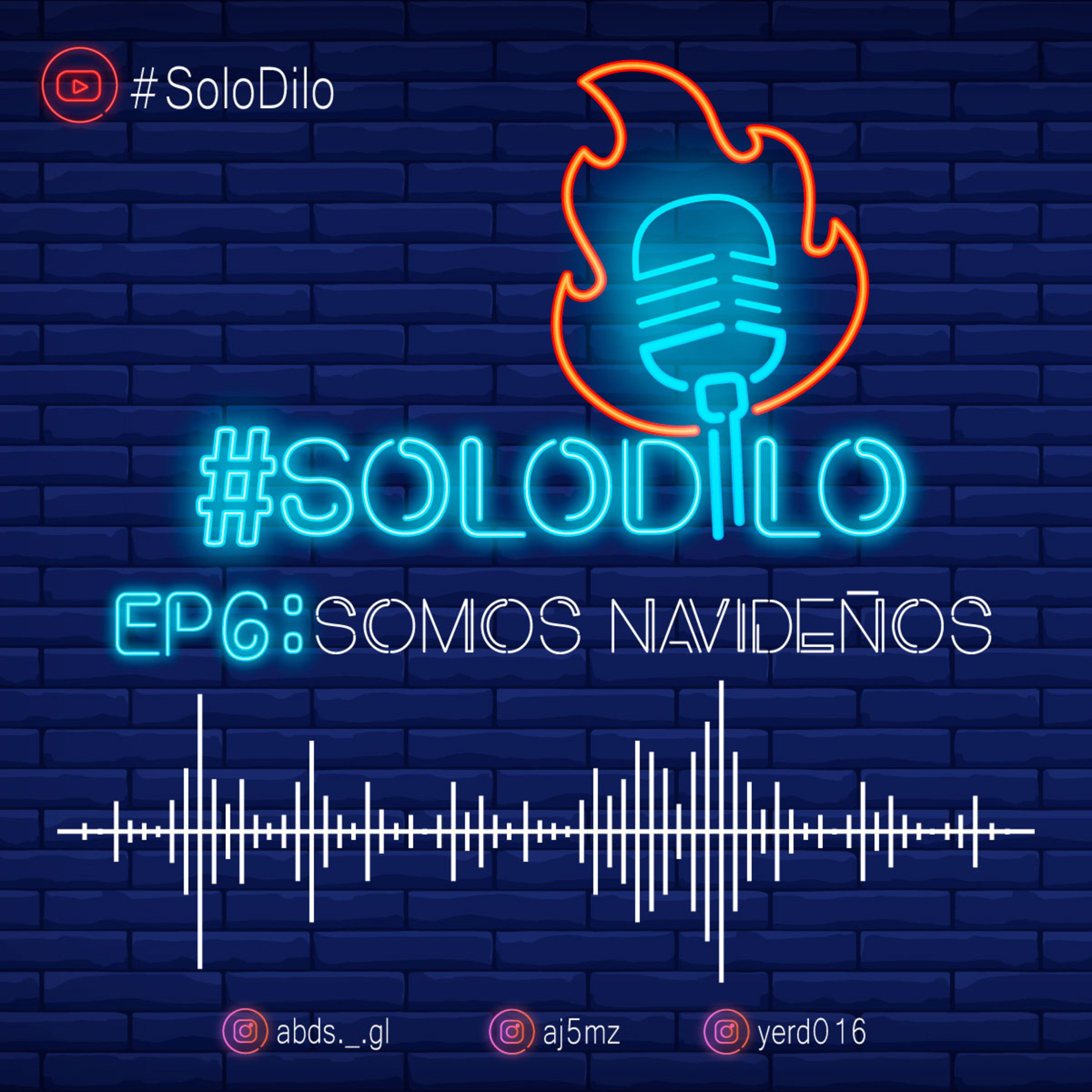 #SoloDilo - EP6 SOMOS NAVIDEÑOS