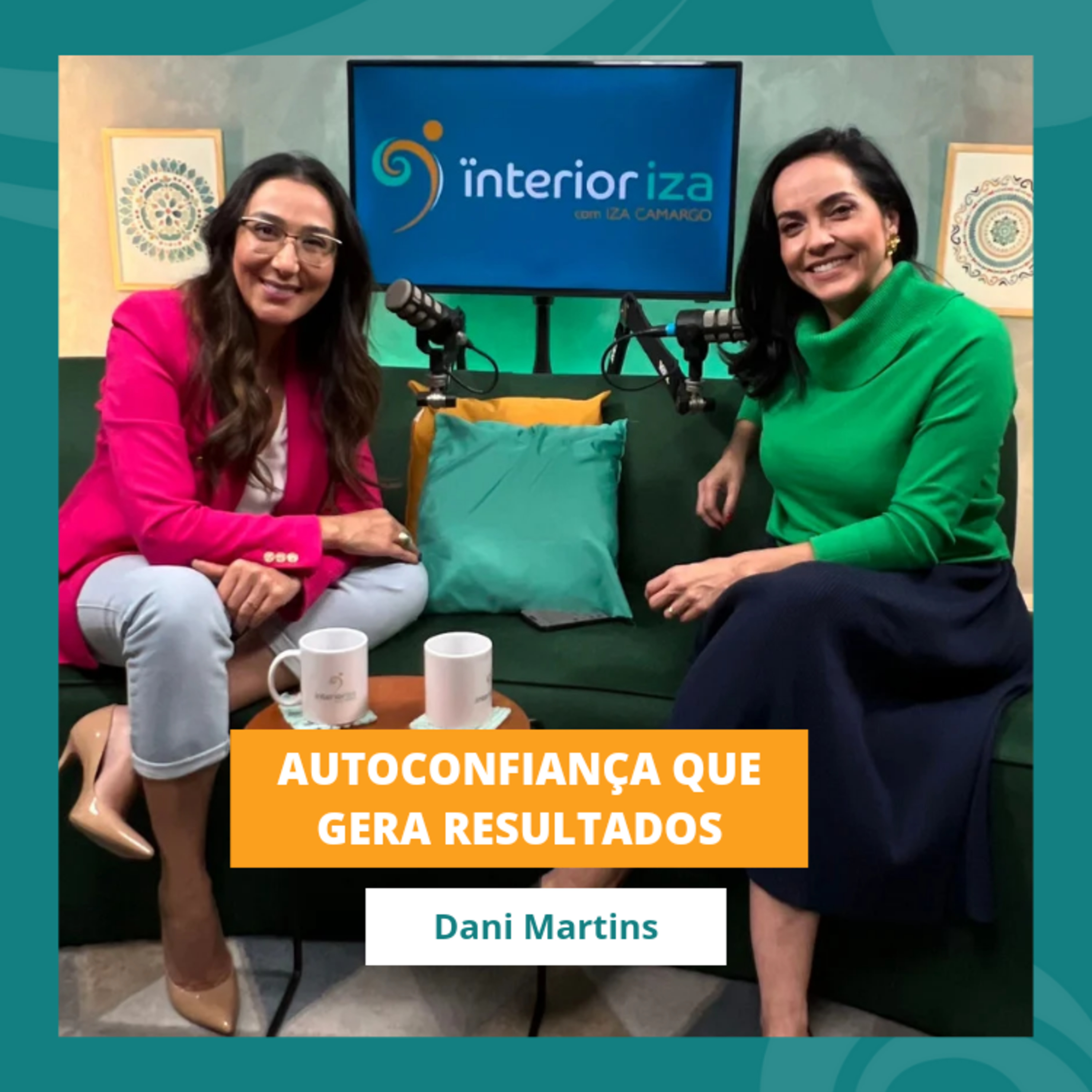 Vender é uma arte que exige autoconfiança e técnica - Dani martins - ÏnteriorIza Ep 37 episode artwork