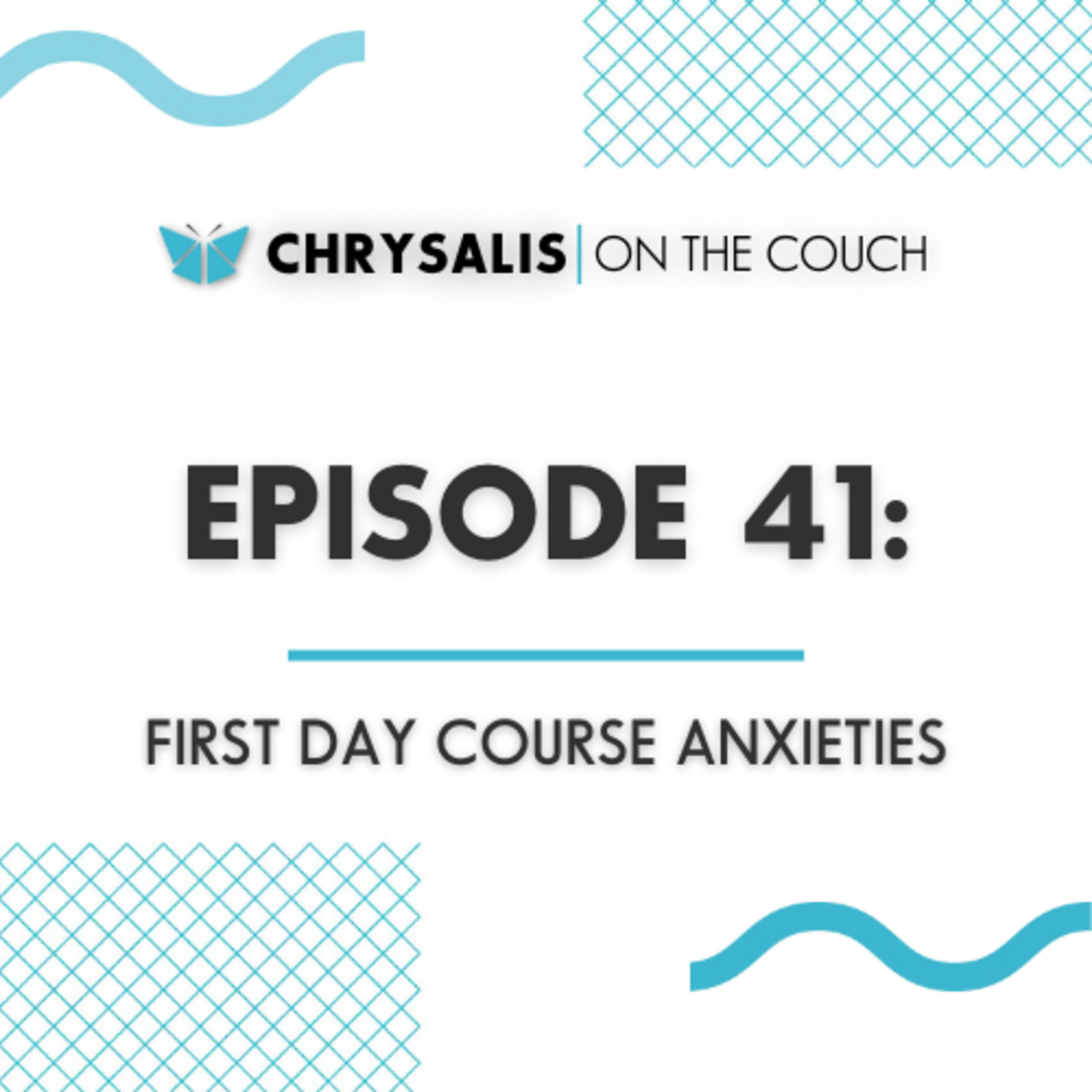 Ep. 41 - FIRST DAY COURSE ANXIETIES