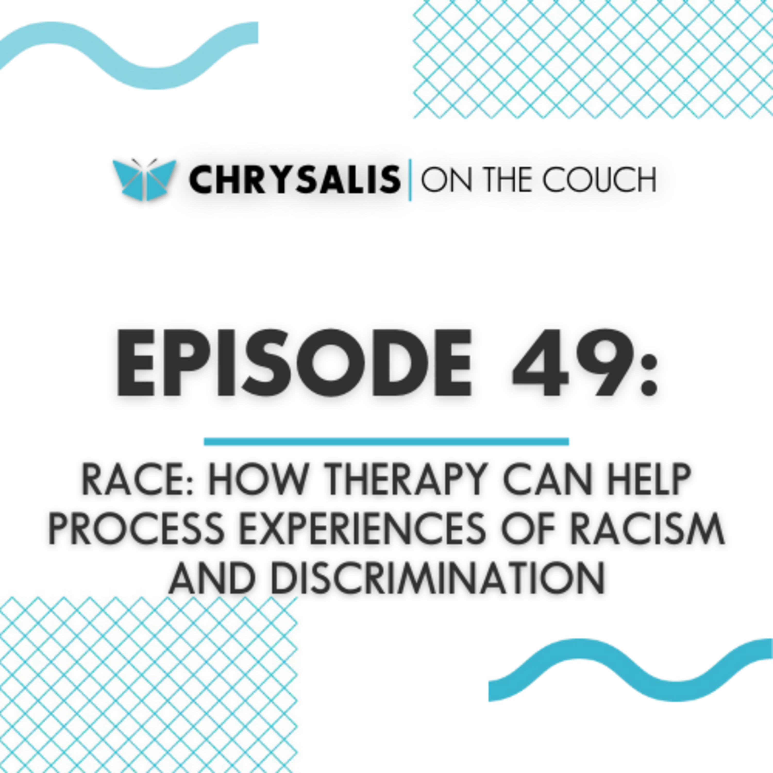 Ep. 49 - RACE: HOW THERAPY CAN HELP PROCESS EXPERIENCES OF RACISM AND DISCRIMINATION