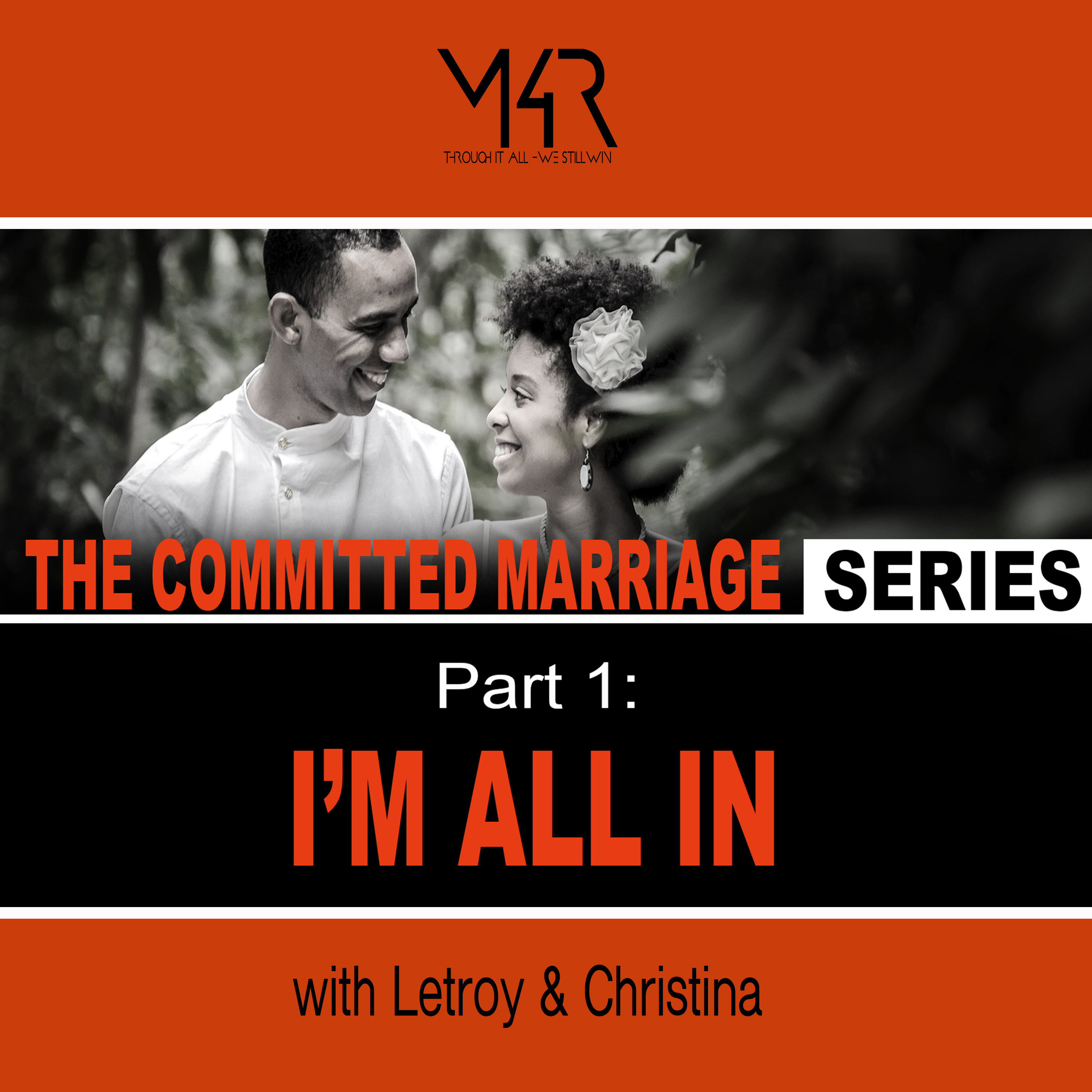 I'M ALL IN- PART 1 FROM THE SERIES THE COMMITTED MARRIAGE