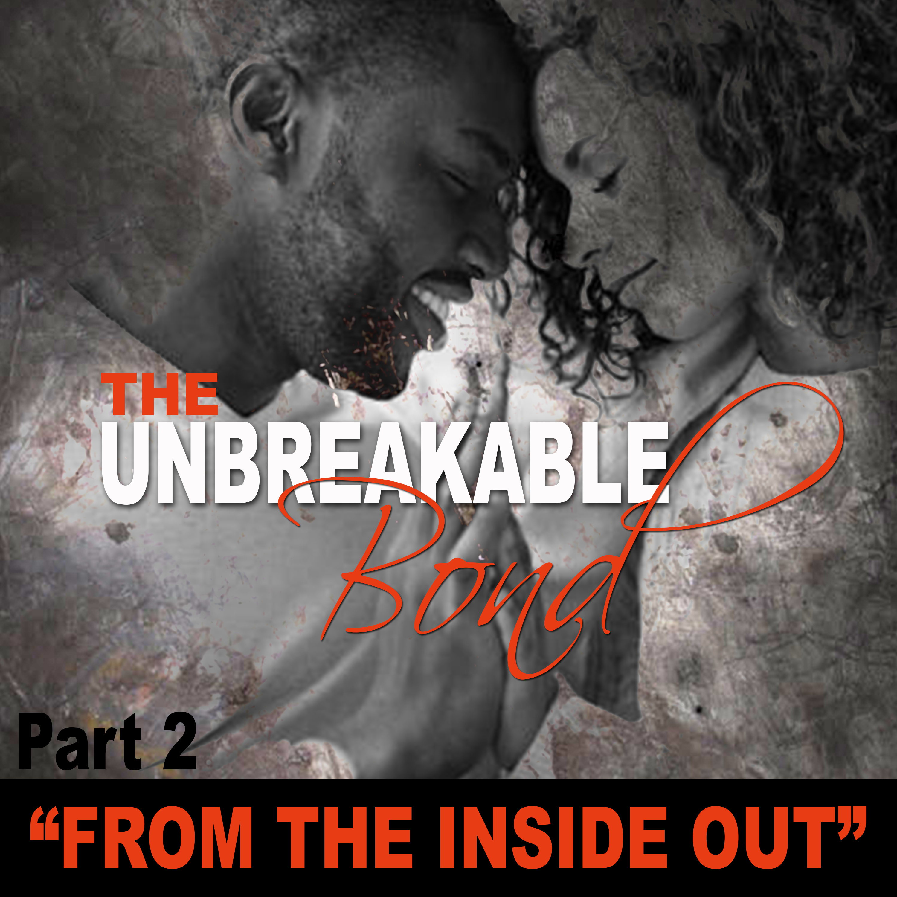 From The Inside Out-Part 2 from the series The Unbreakable Bond