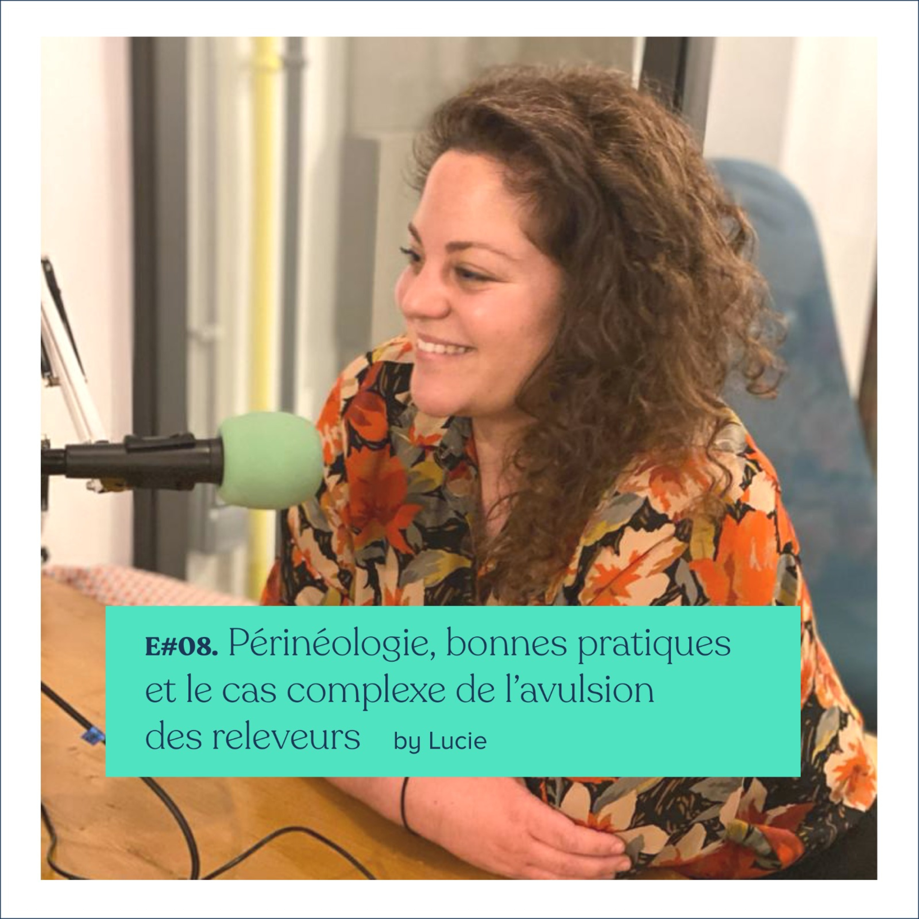 #8 - Lucie, Périnéologie : bonnes pratiques et le cas complexe de l’avulsion des releveurs episode artwork