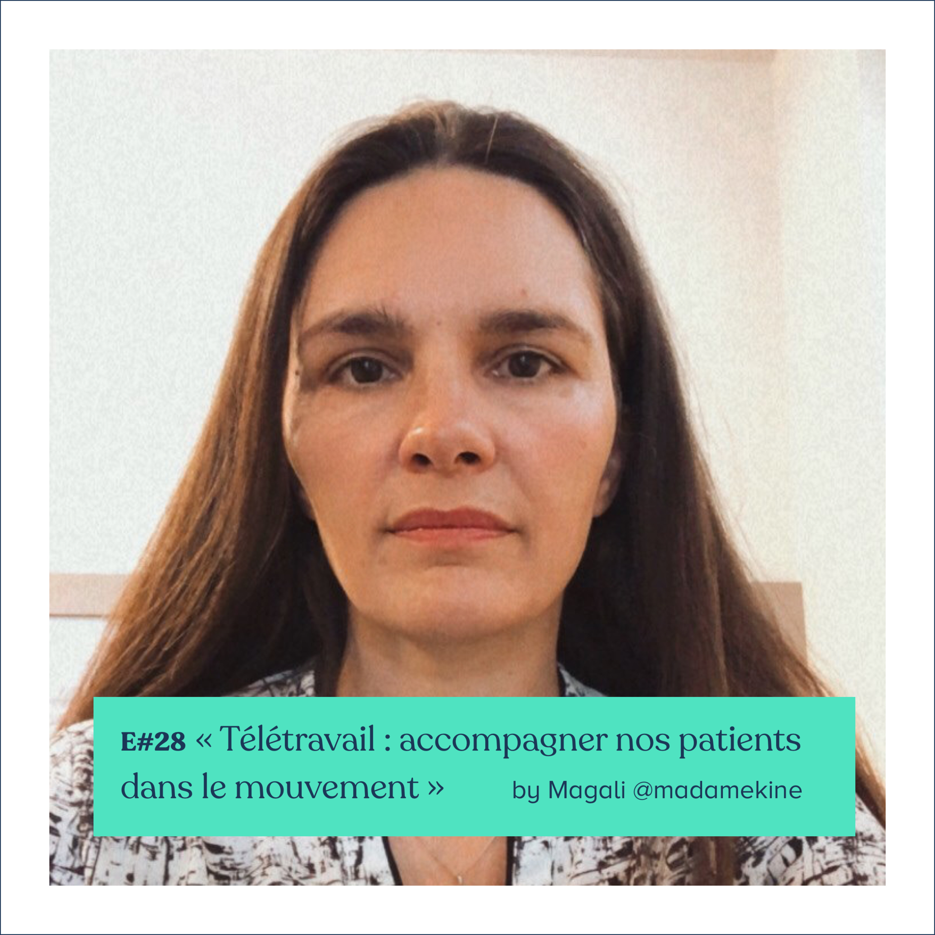 #28 - Magali, “Télétravail : accompagner les patients dans le mouvement” episode artwork