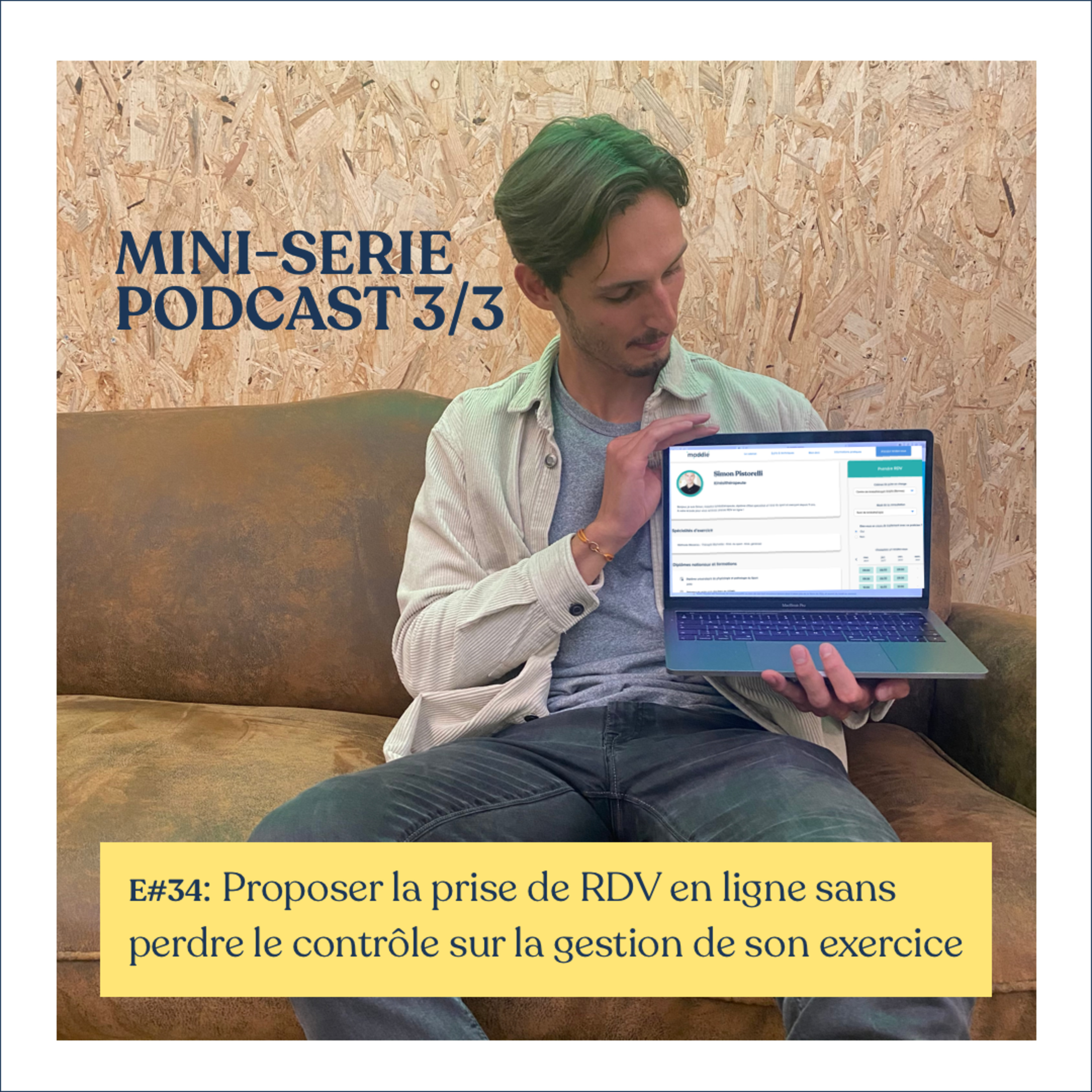 #34 - Mini-série 3/3 - "Proposer la prise de RDV en ligne à ses patients sans perdre le contrôle sur la gestion de son exercice" 💪