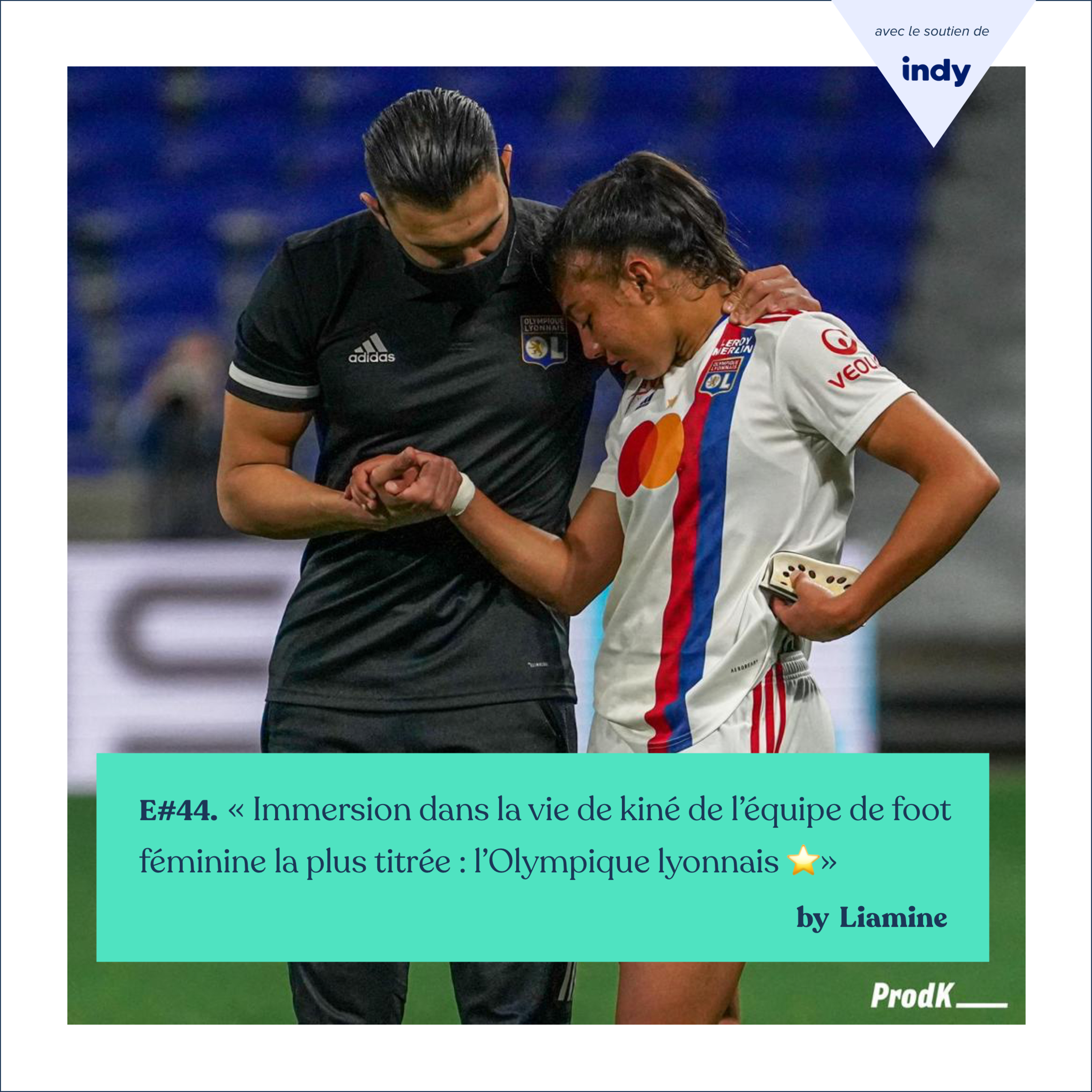 #44 - Liamine, « Immersion dans la vie de kiné de l’équipe de foot féminine la plus titrée : l’Olympique lyonnais ⭐️» episode artwork