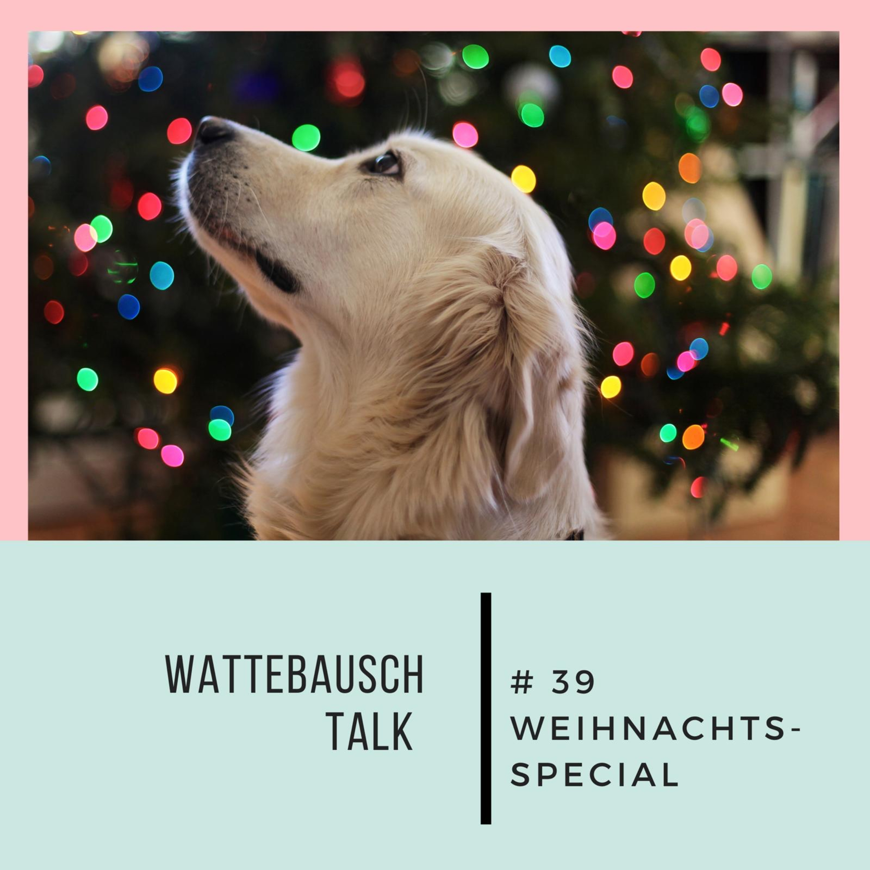 #39 Wattebauschtalk: Weihnachts-Special