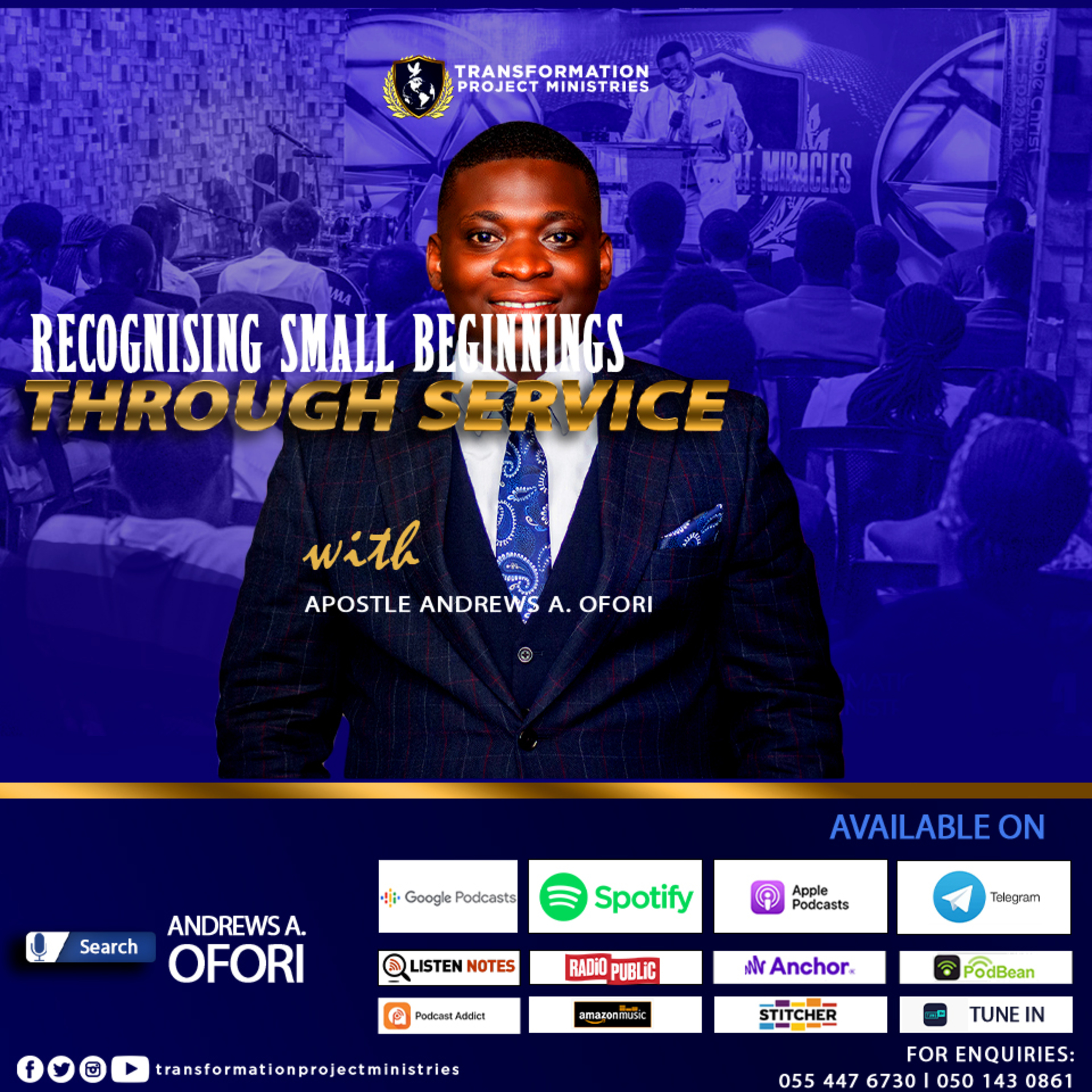 Recognizing Small Beginnings Of Greatness Through Service 1 - Apostle Andrews A. Ofori