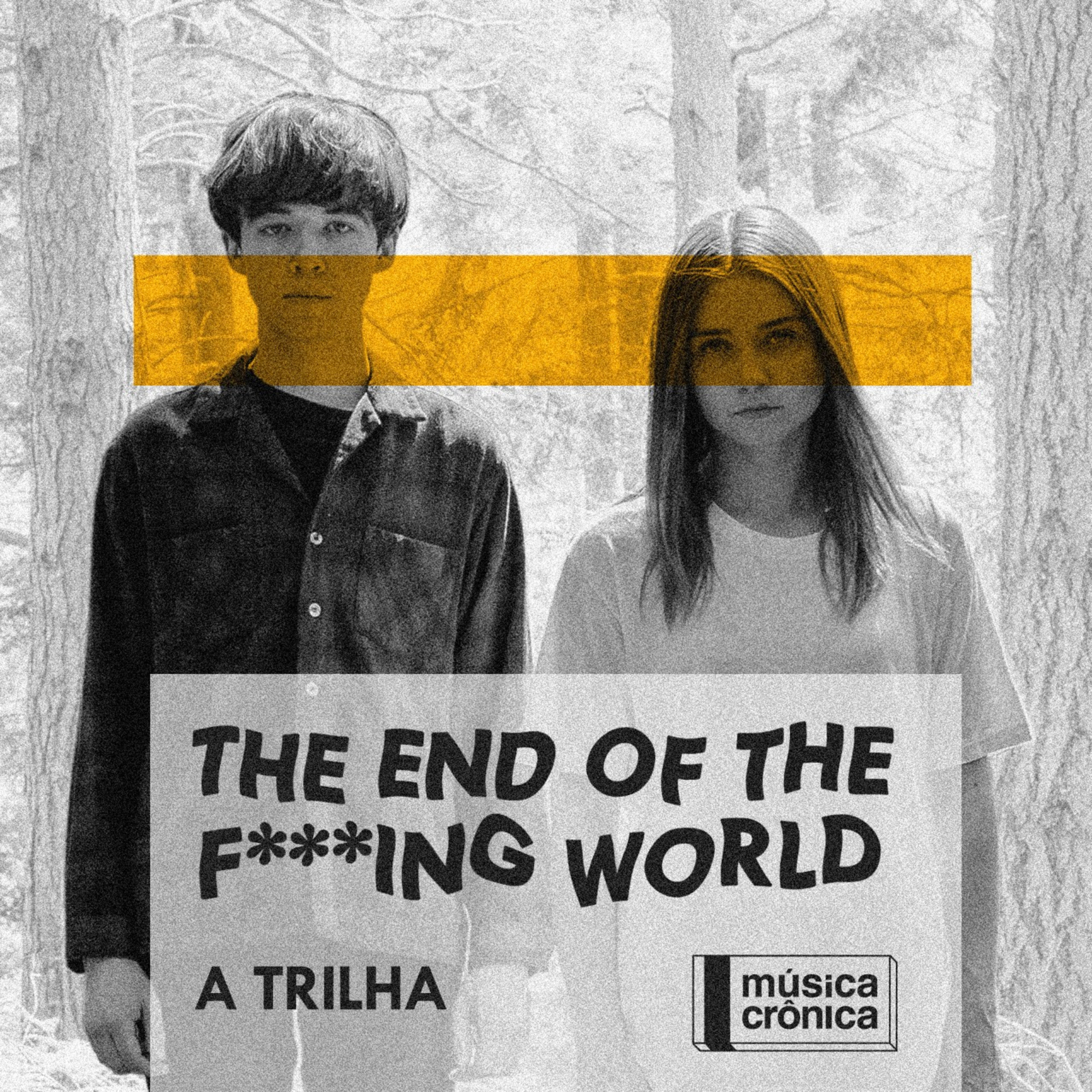 EP#7: The End Of The F***ing World | A Trilha episode artwork