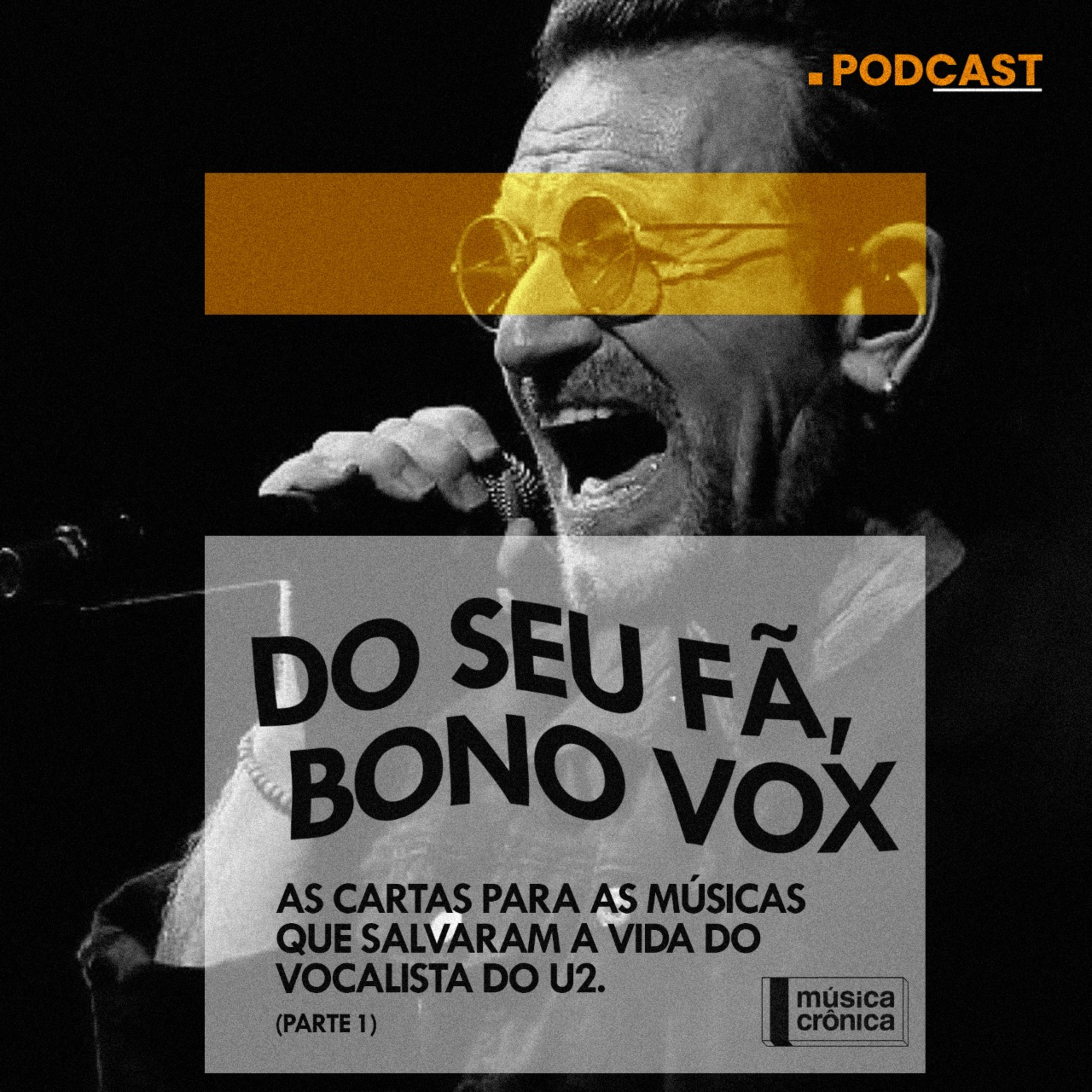 EP#27: Do seu fã, Bono Vox | As cartas para as músicas que salvaram a vida do vocalista do U2 (Parte 1) episode artwork
