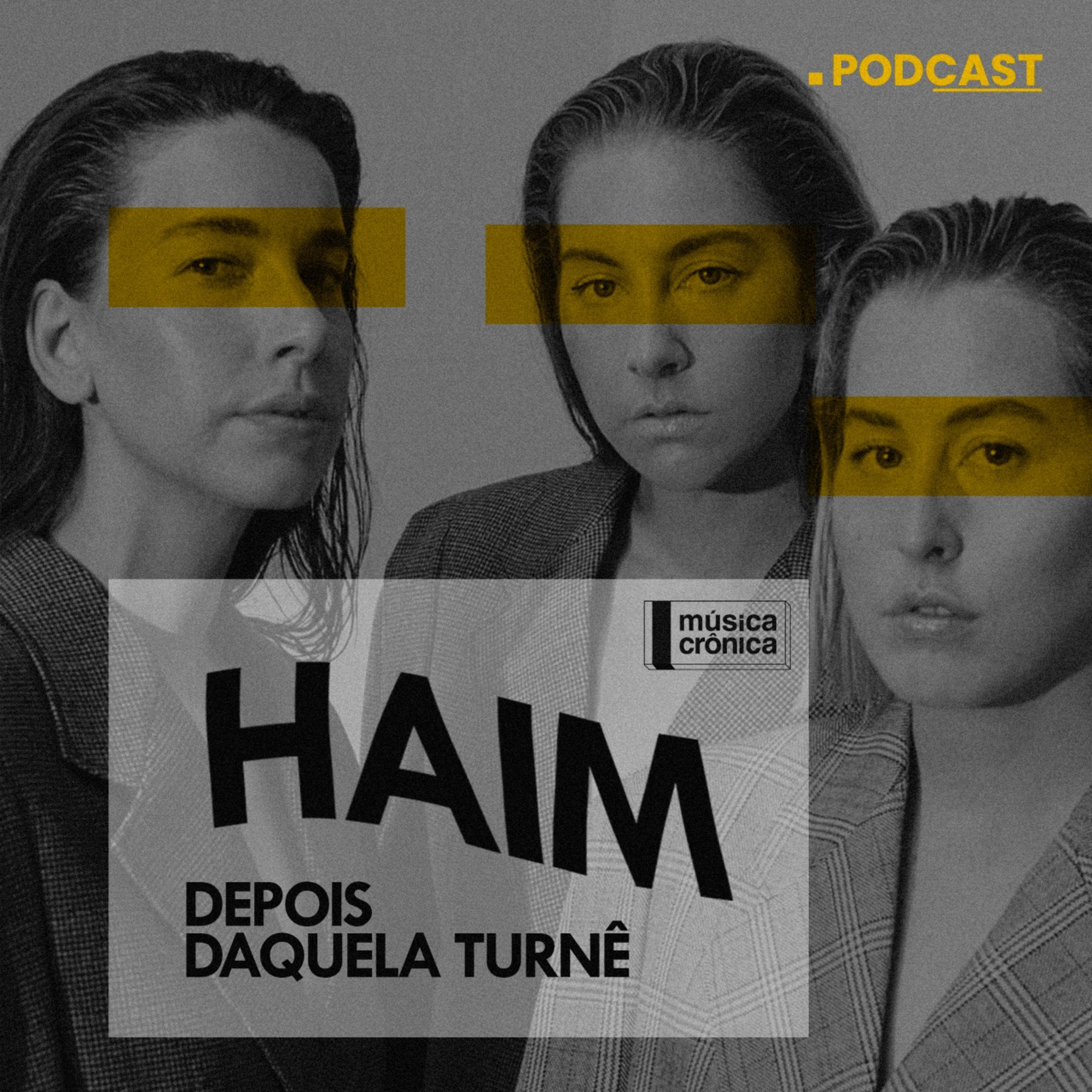 Haim | Depois daquela turnê