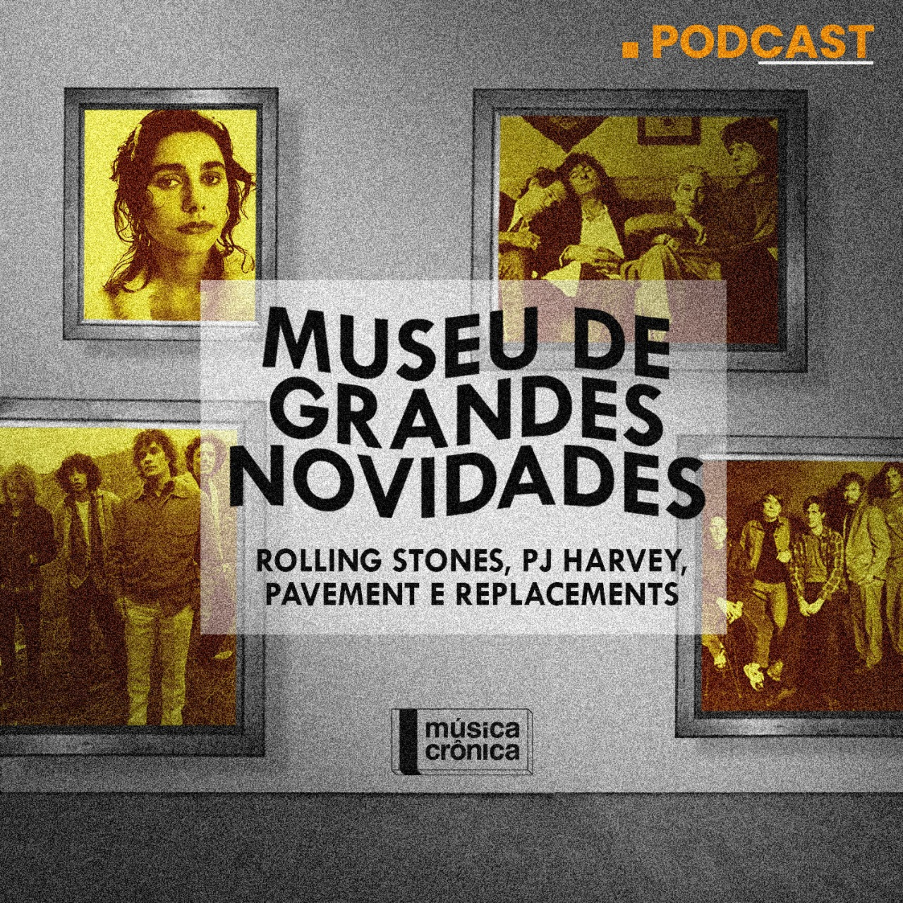 Museu de Grandes Novidades | Rolling Stones, PJ Harvey, Pavement e Replacements
