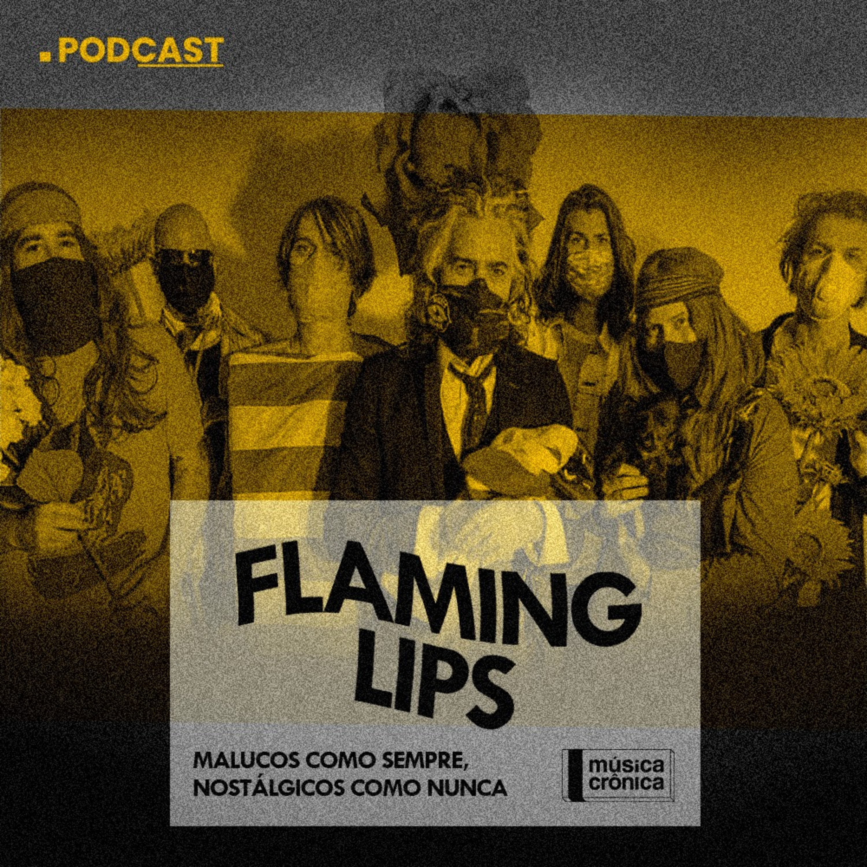 EP#44: Flaming Lips | Malucos como sempre, nostálgicos como nunca episode artwork