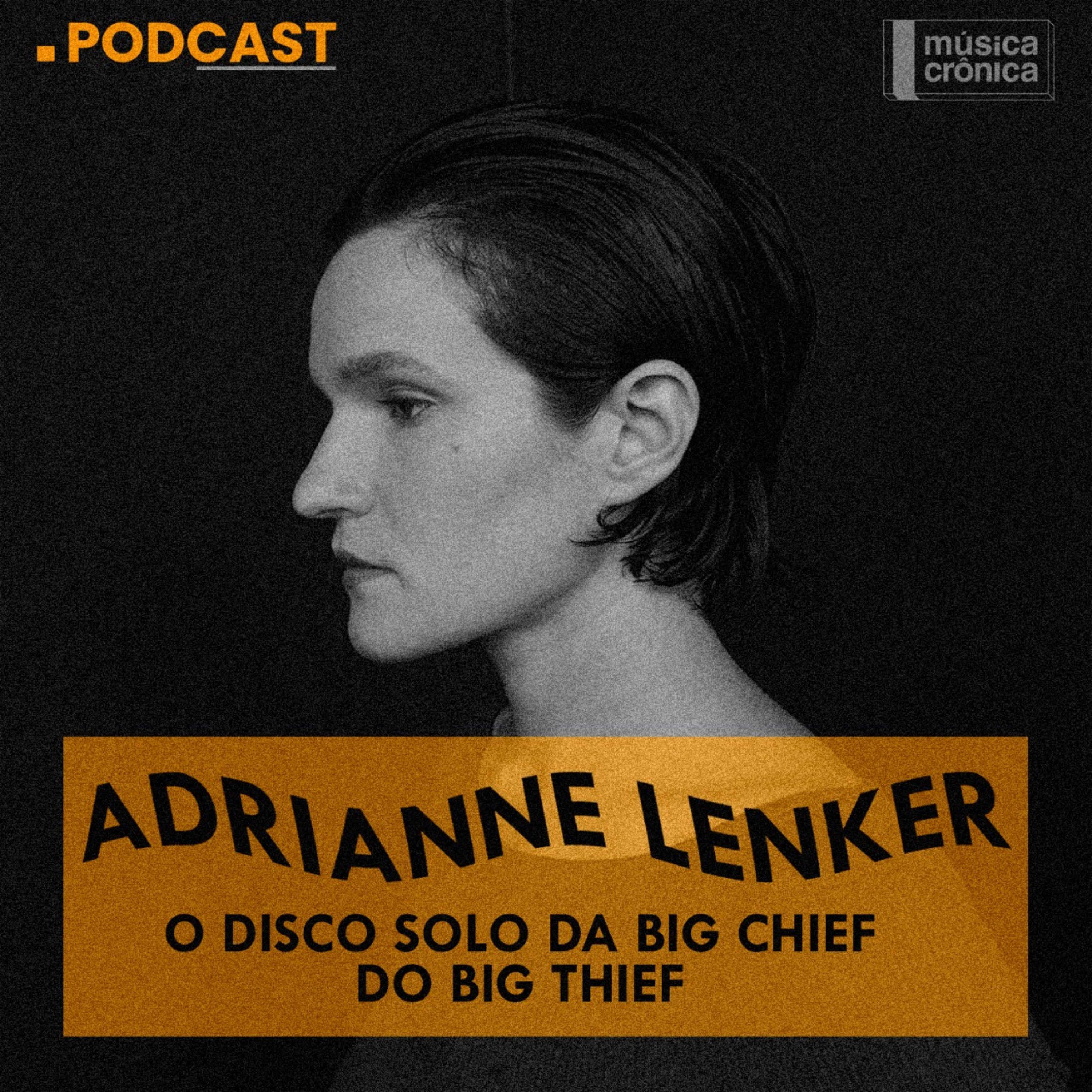 EP#55: Adrianne Lenker | O disco solo da Big Chief do Big Thief  episode artwork