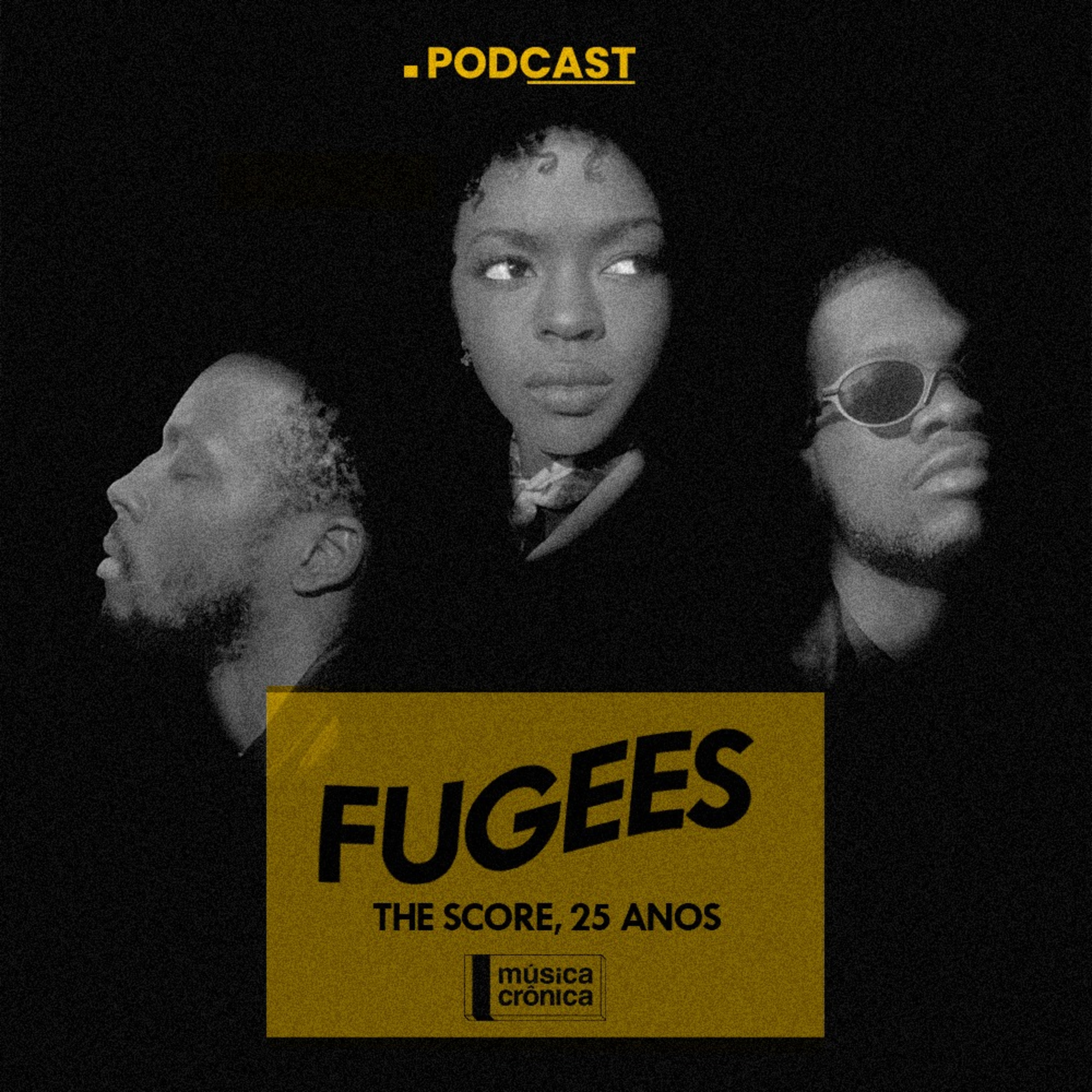 EP#63: Fugees | The Score, 25 Anos episode artwork