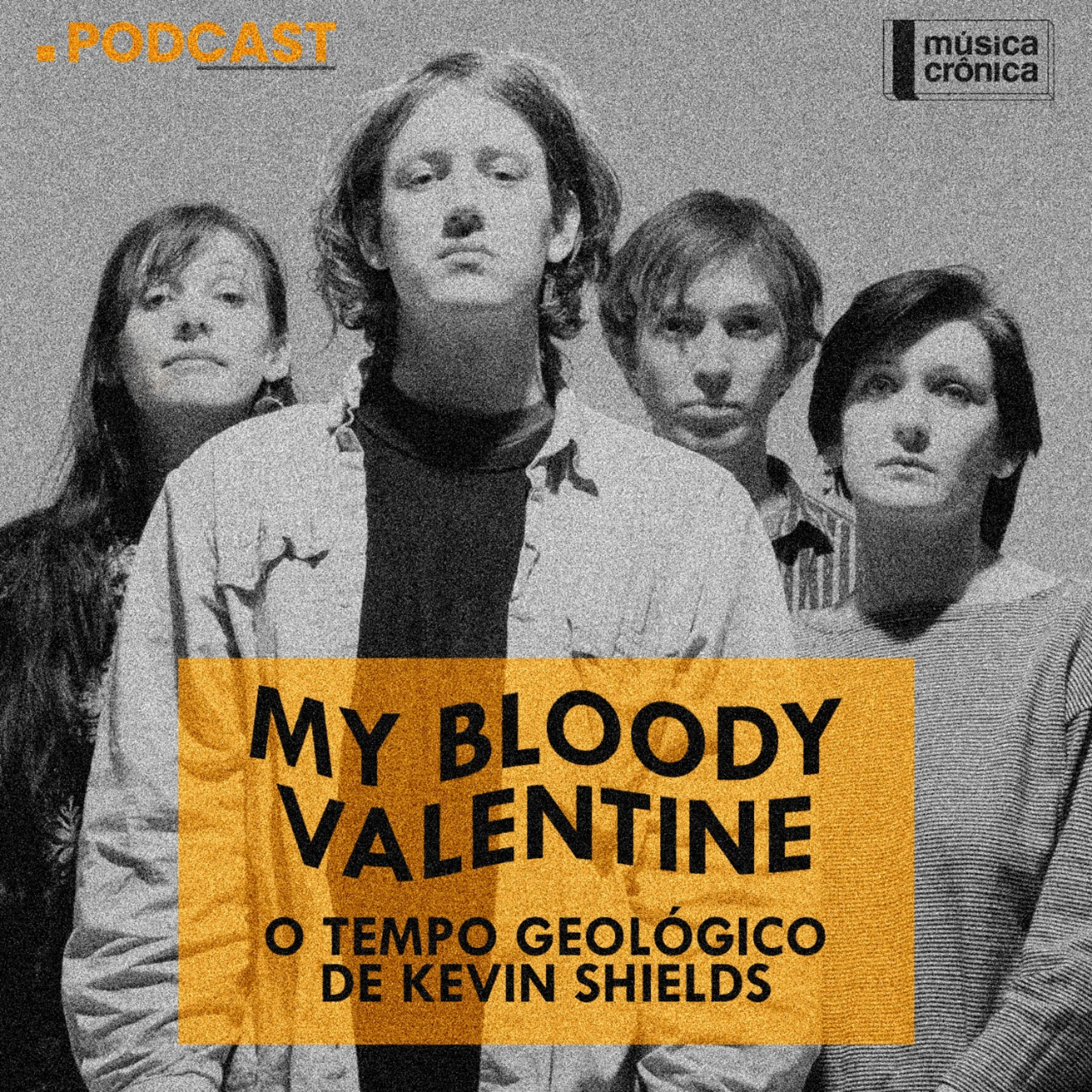 EP#68: My Bloody Valentine | O Tempo Geológico de Kevin Shields episode artwork