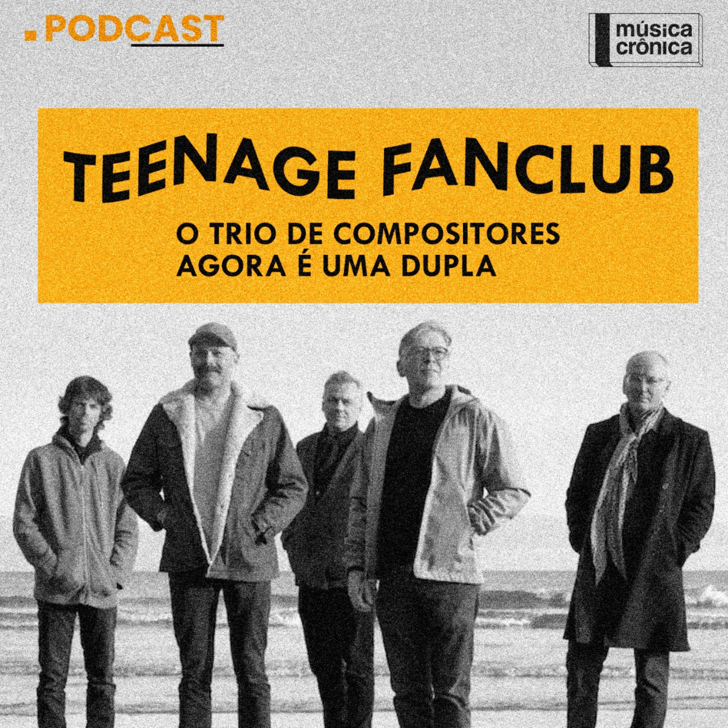 EP#73: Teenage Fanclub | O trio de compositores agora é uma dupla episode artwork