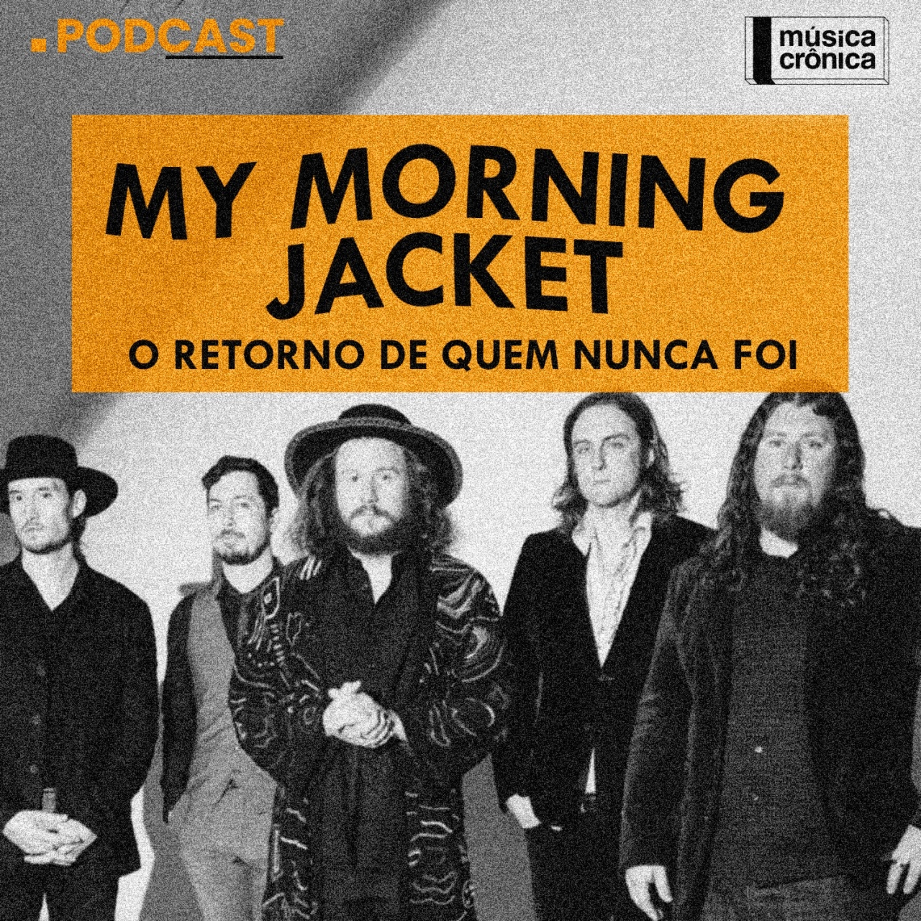 EP#96: My Morning Jacket | O retorno de quem nunca foi episode artwork