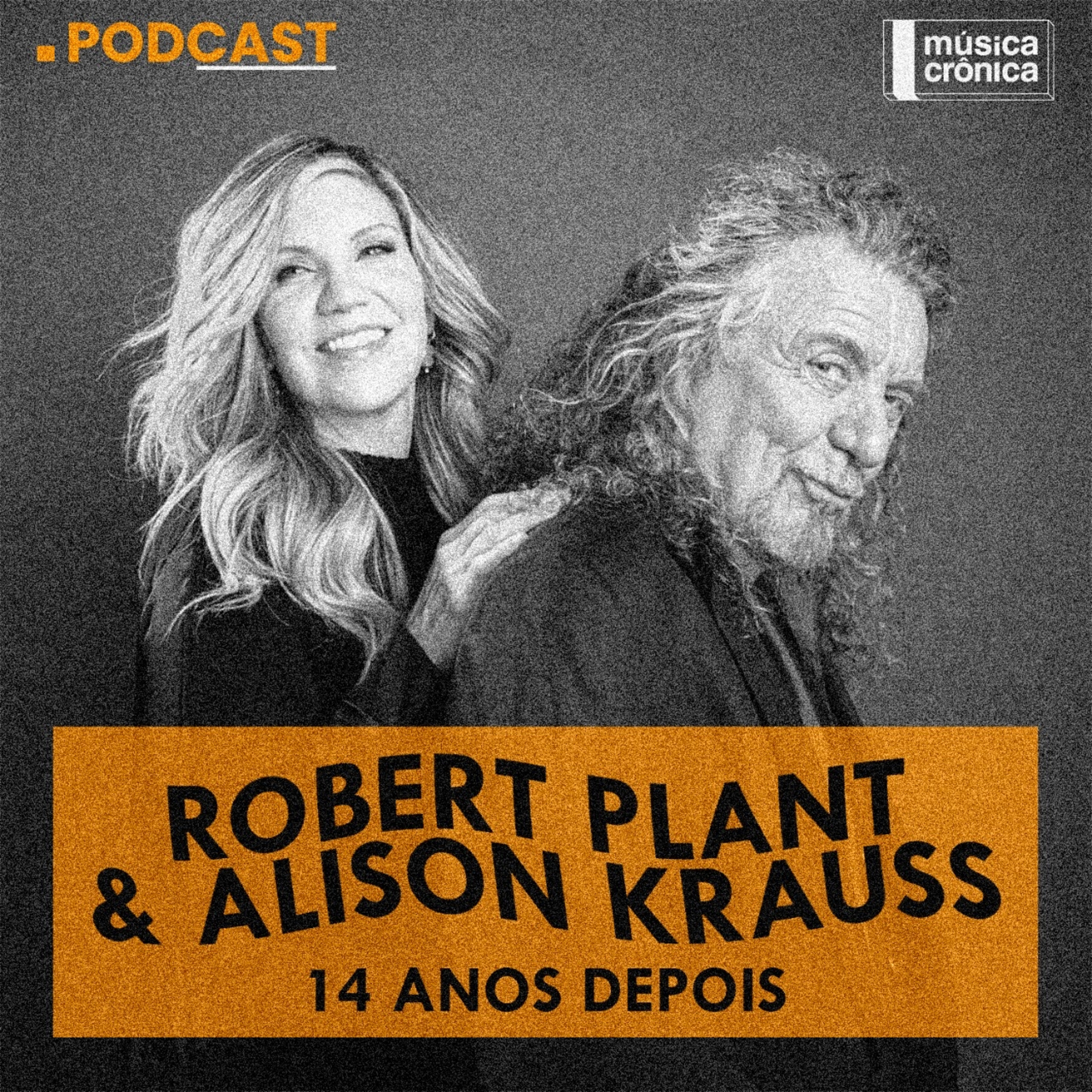 EP#99: Robert Plant & Alison Krauss | 14 anos depois episode artwork