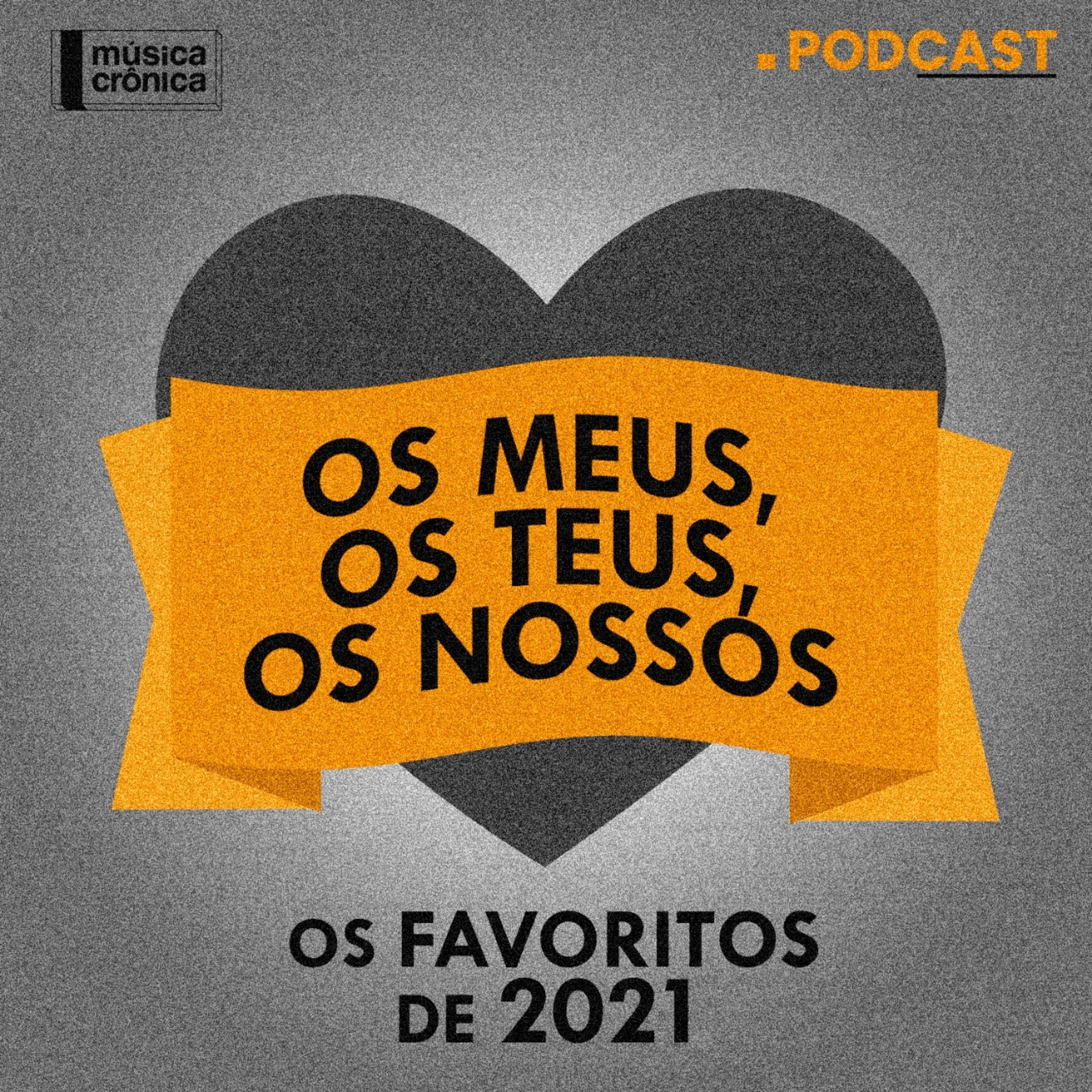 EP#102: Os Meus, os Teus, os Nossos | Discos Favoritos de 2021 episode artwork