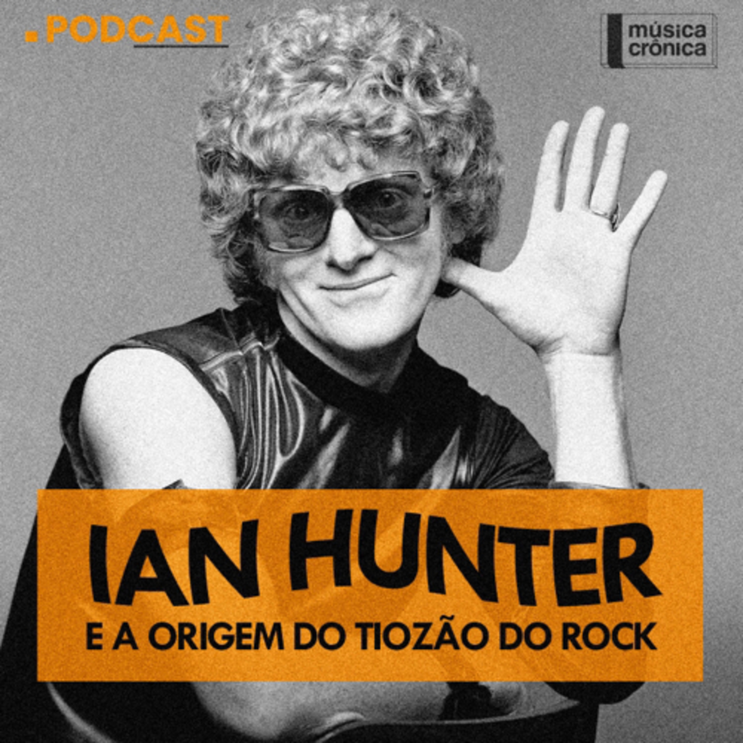 EP#150: Ian Hunter | E a origem do tiozão do rock episode artwork