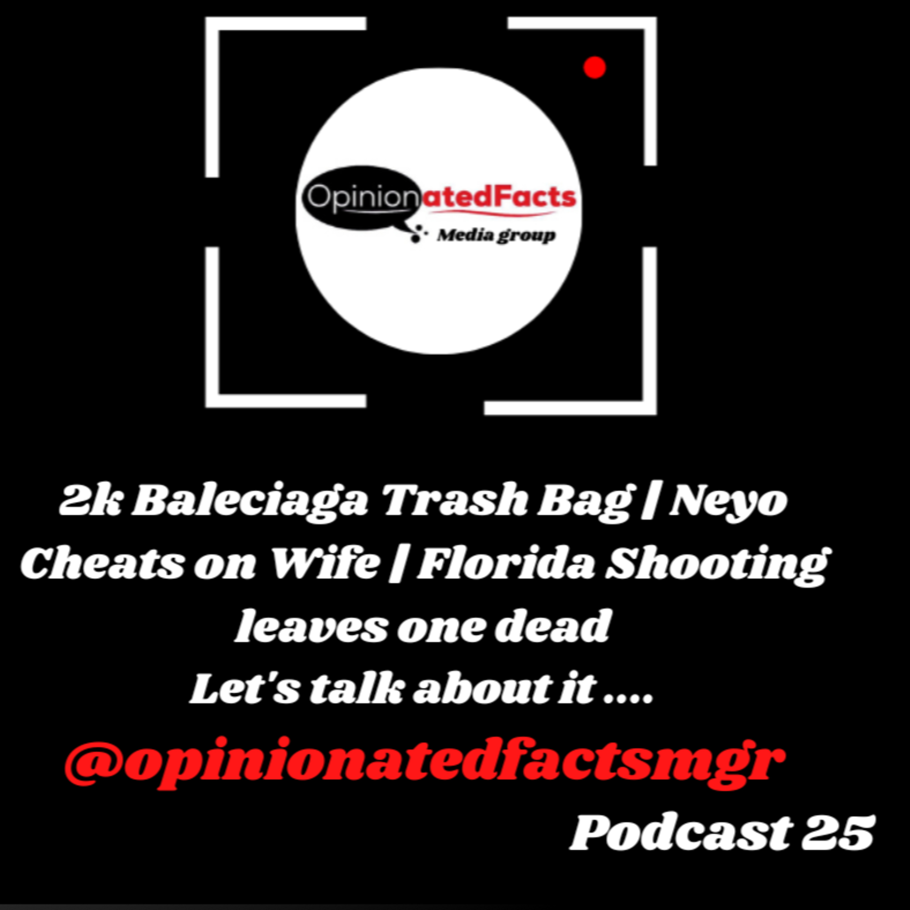 2k Balenciaga Trash Bag | Neyo Cheating on His Wife | Florida Shooting leaves one dead episode artwork