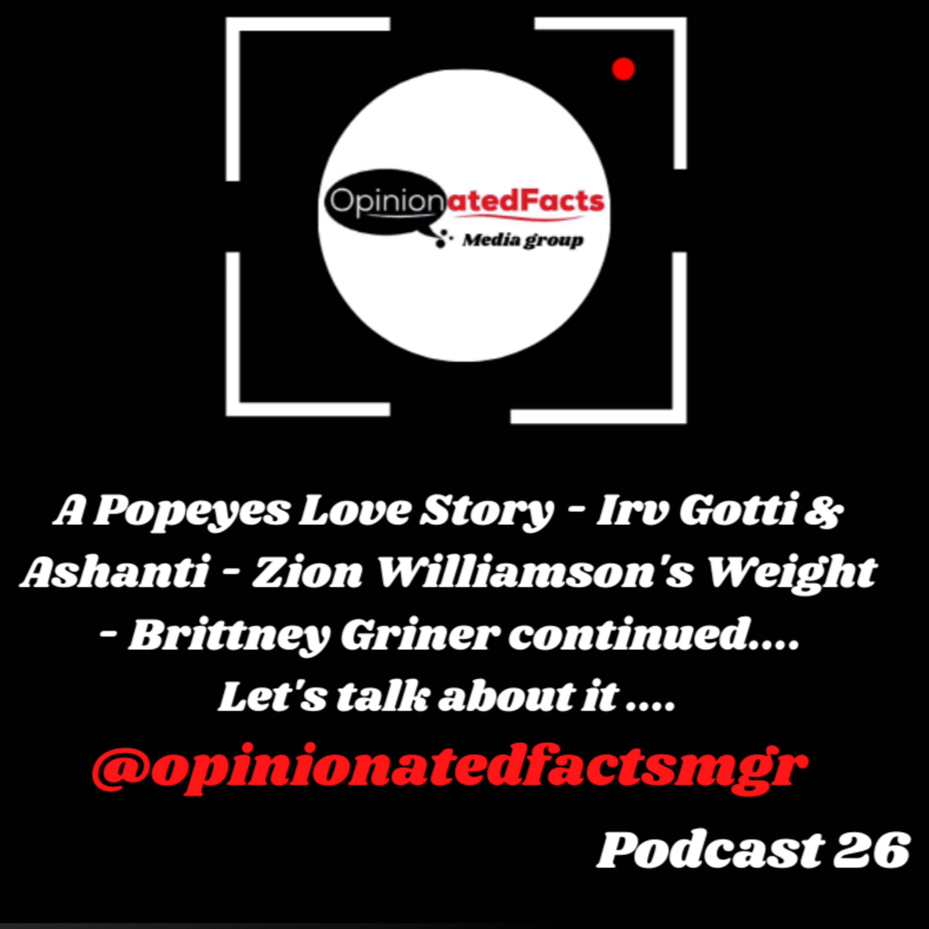 A Popeyes Love Story - Irv Gotti Spills The beans About Relationship With Ashanti - Zion Williamson's Weight - Brittney Griner continued.... episode artwork