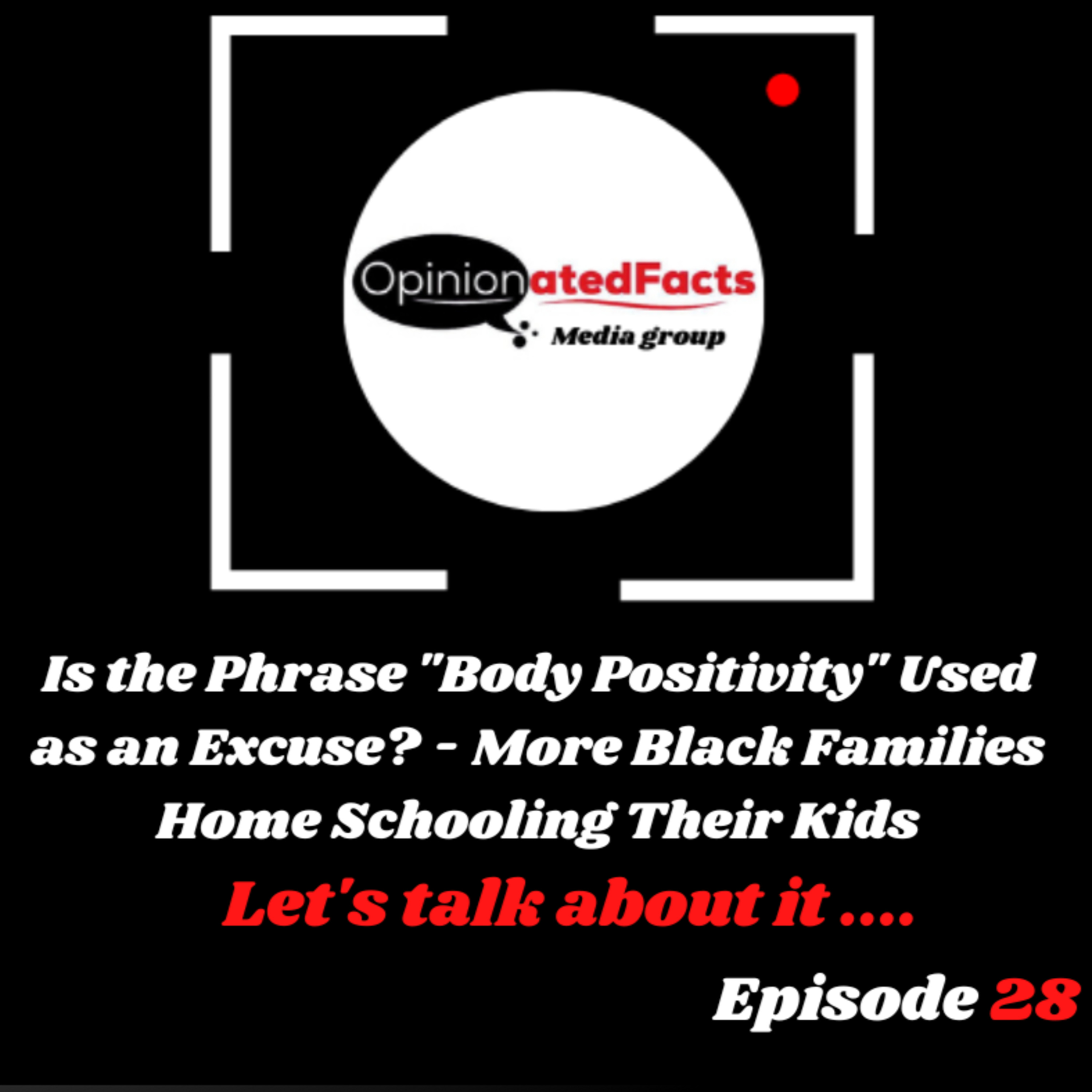 Is the Phrase "Body Positivity" Used as an Excuse? - More Black Families Home Schooling Their Kids episode artwork