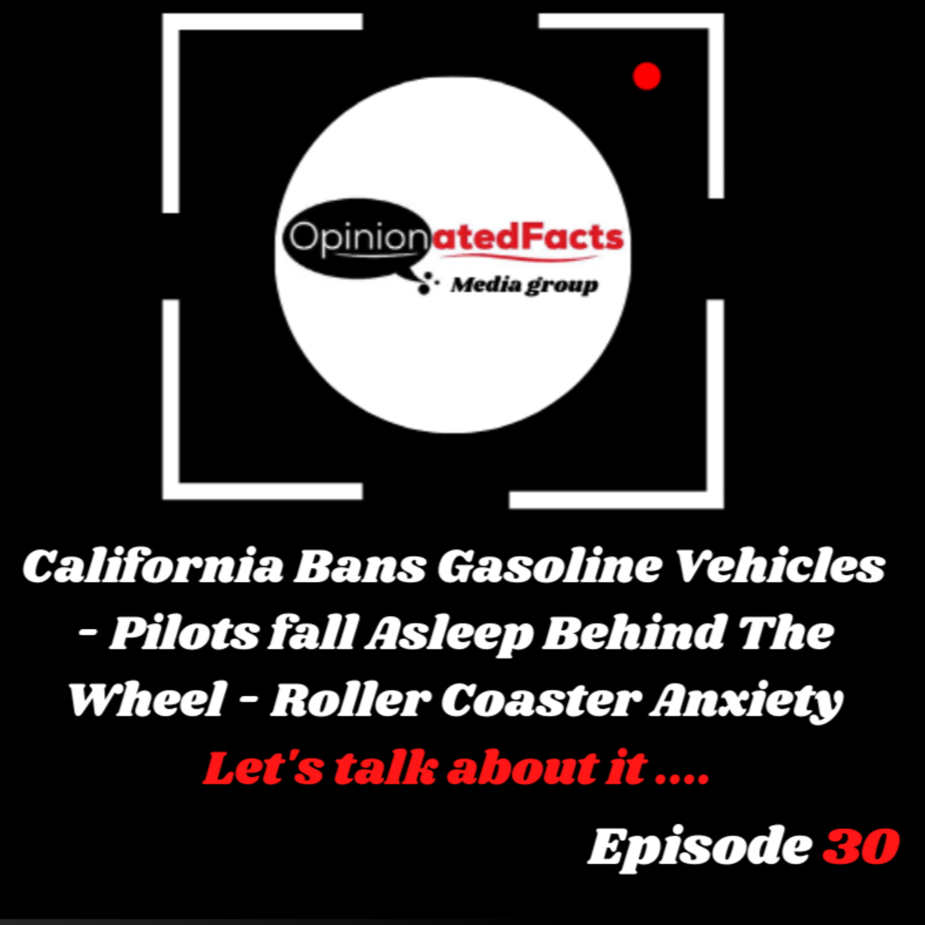 California Bans Gasoline Vehicles - Pilots fall Asleep Behind The Wheel - Roller Coaster Anxiety episode artwork