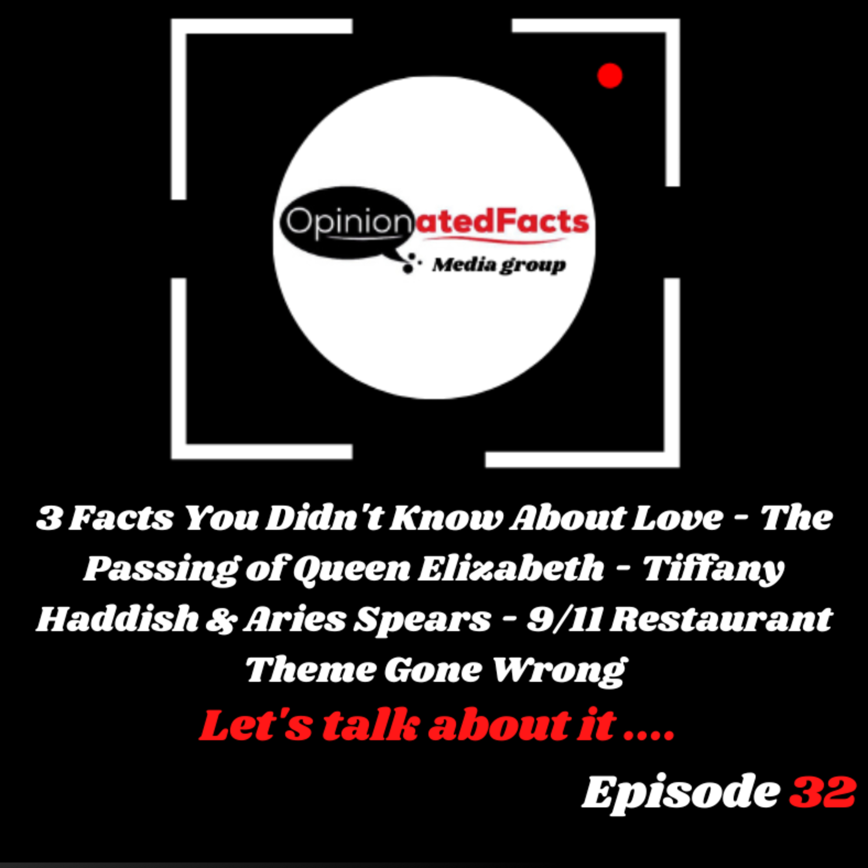 3 Facts You Didn't Know About Love - The Passing of Queen Elizabeth - Tiffany Haddish & Aries Spears - 9/11 Restaurant Theme Gone Wrong. episode artwork