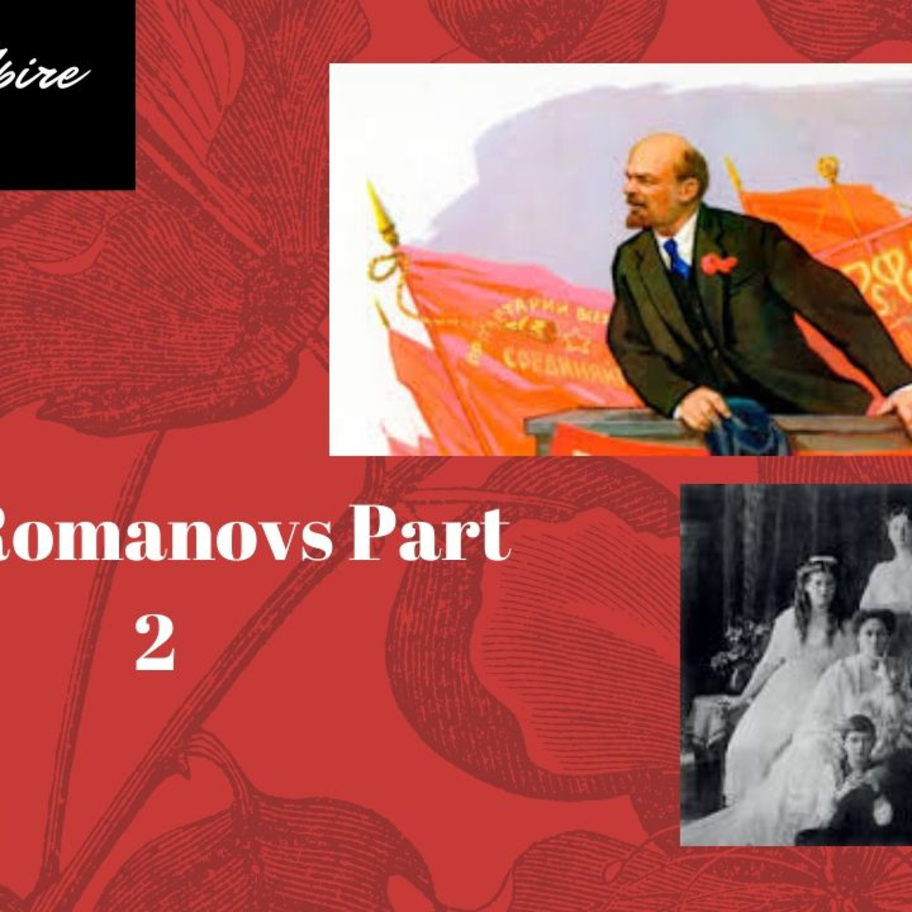 Thought Crime Season 2 Episode 11-Fall of the Russian Royal Family/The Romanovs
