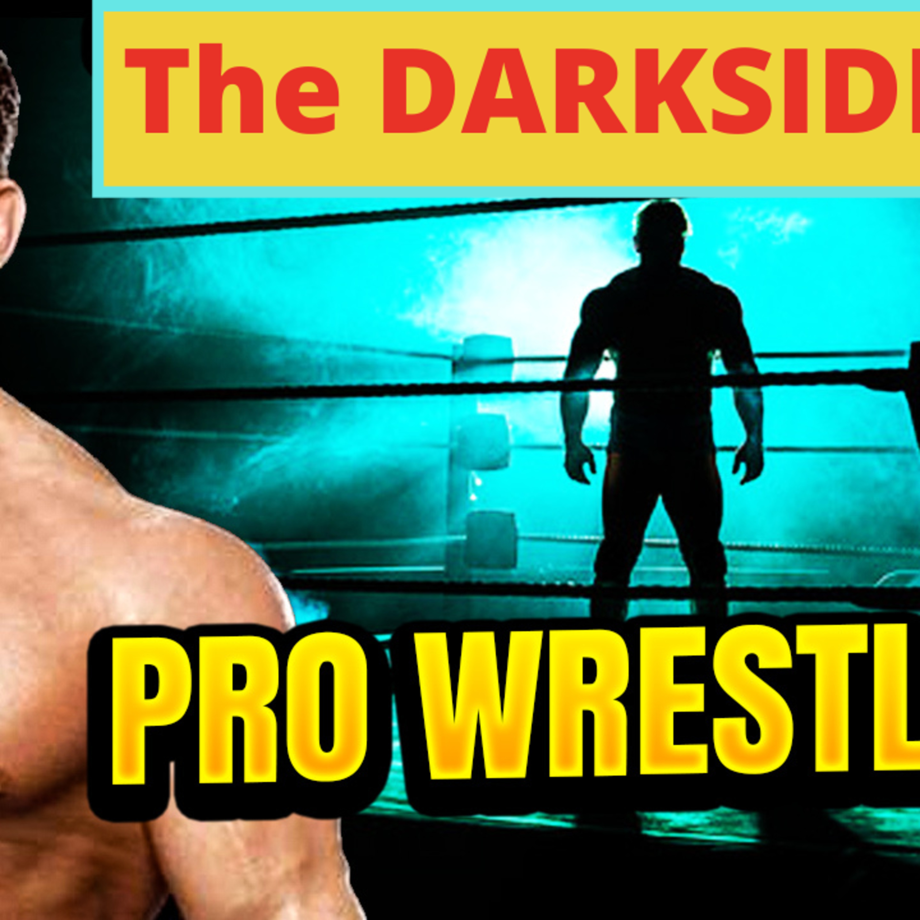Season 8 episode 4-The Darkside of Pro Wrestling!