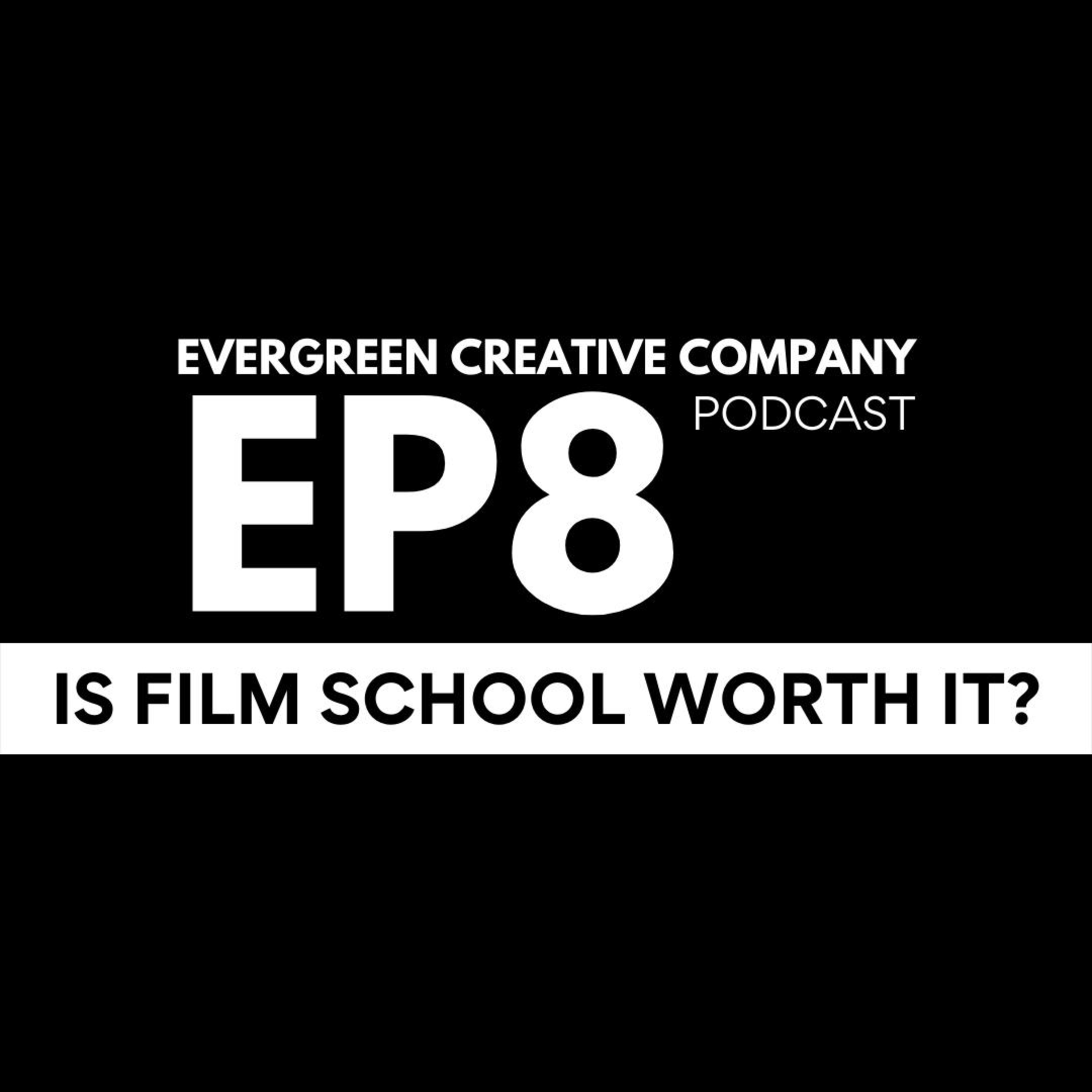 EP8 / Is Film School Worth It? episode artwork
