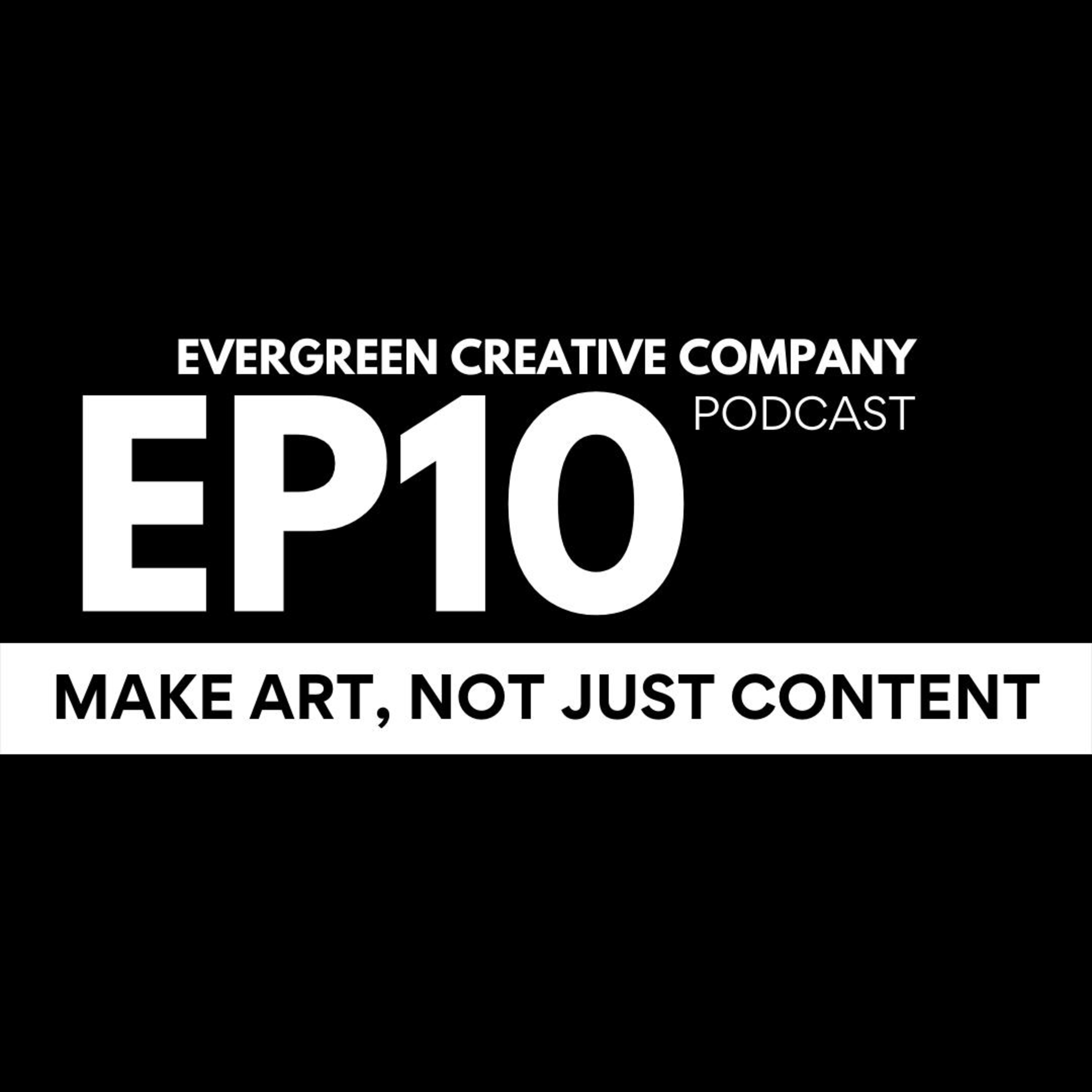 EP10 / Make Art, Not Just Content episode artwork
