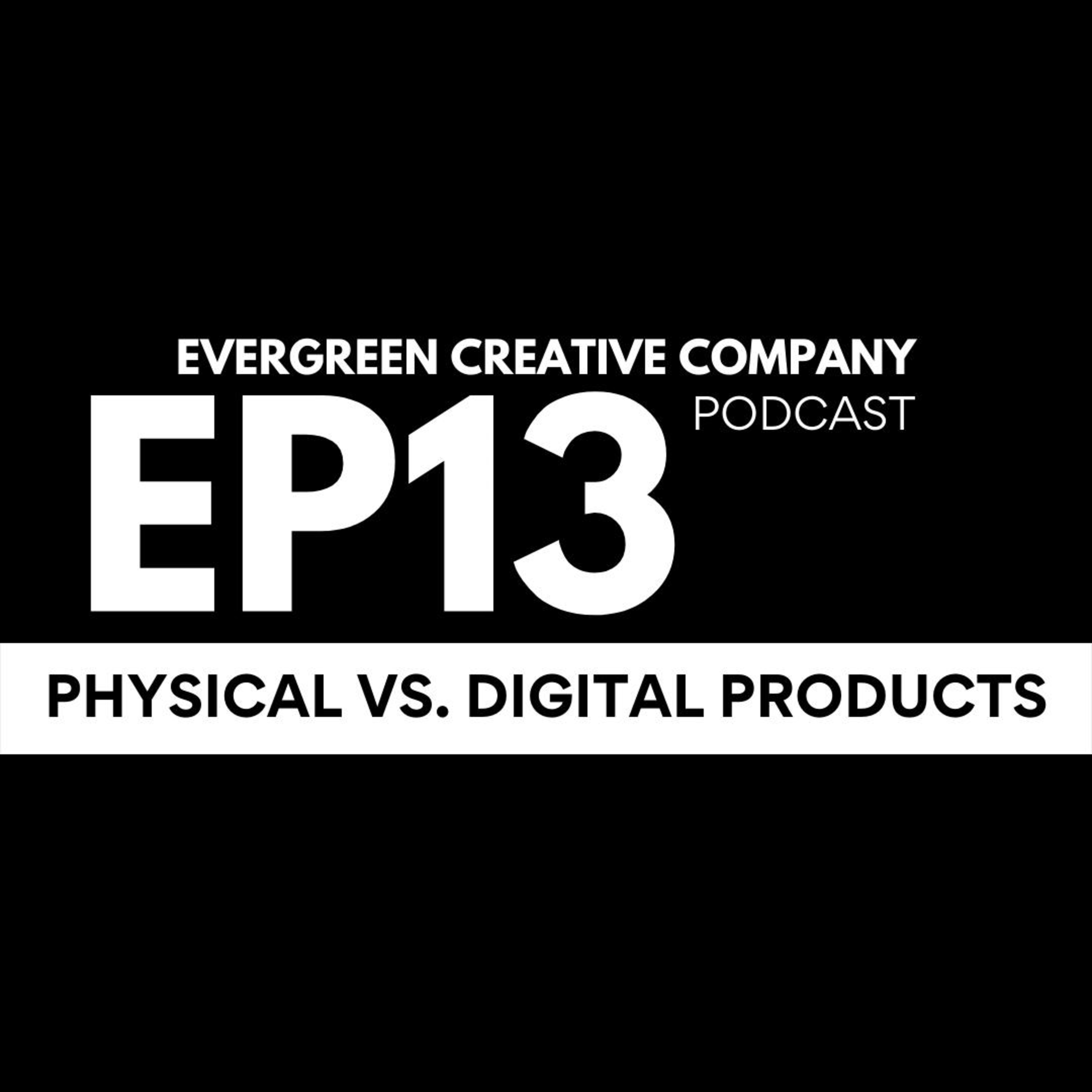 EP13 / Physical vs. Digital Products episode artwork