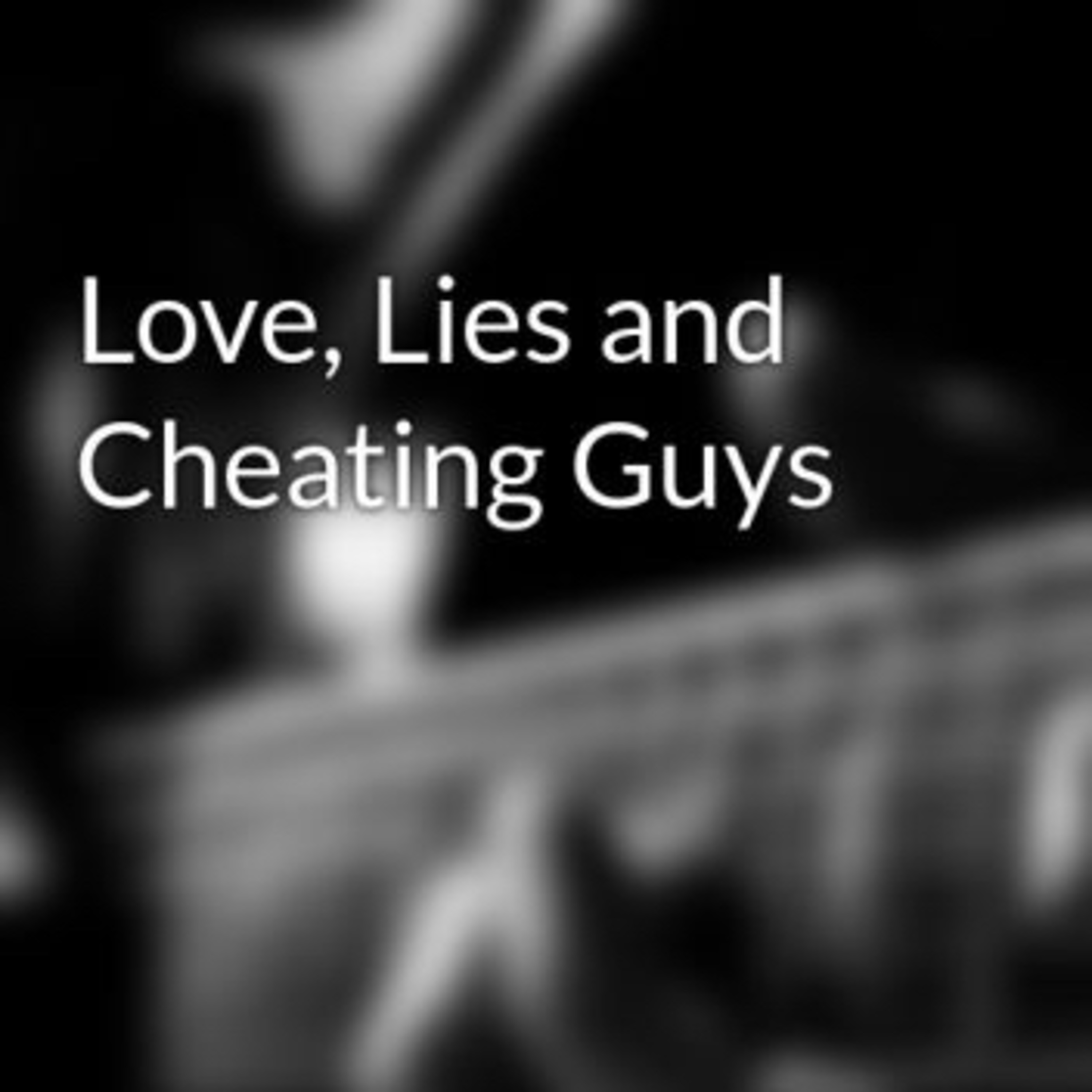 Lies,Cheating,&Love episode artwork