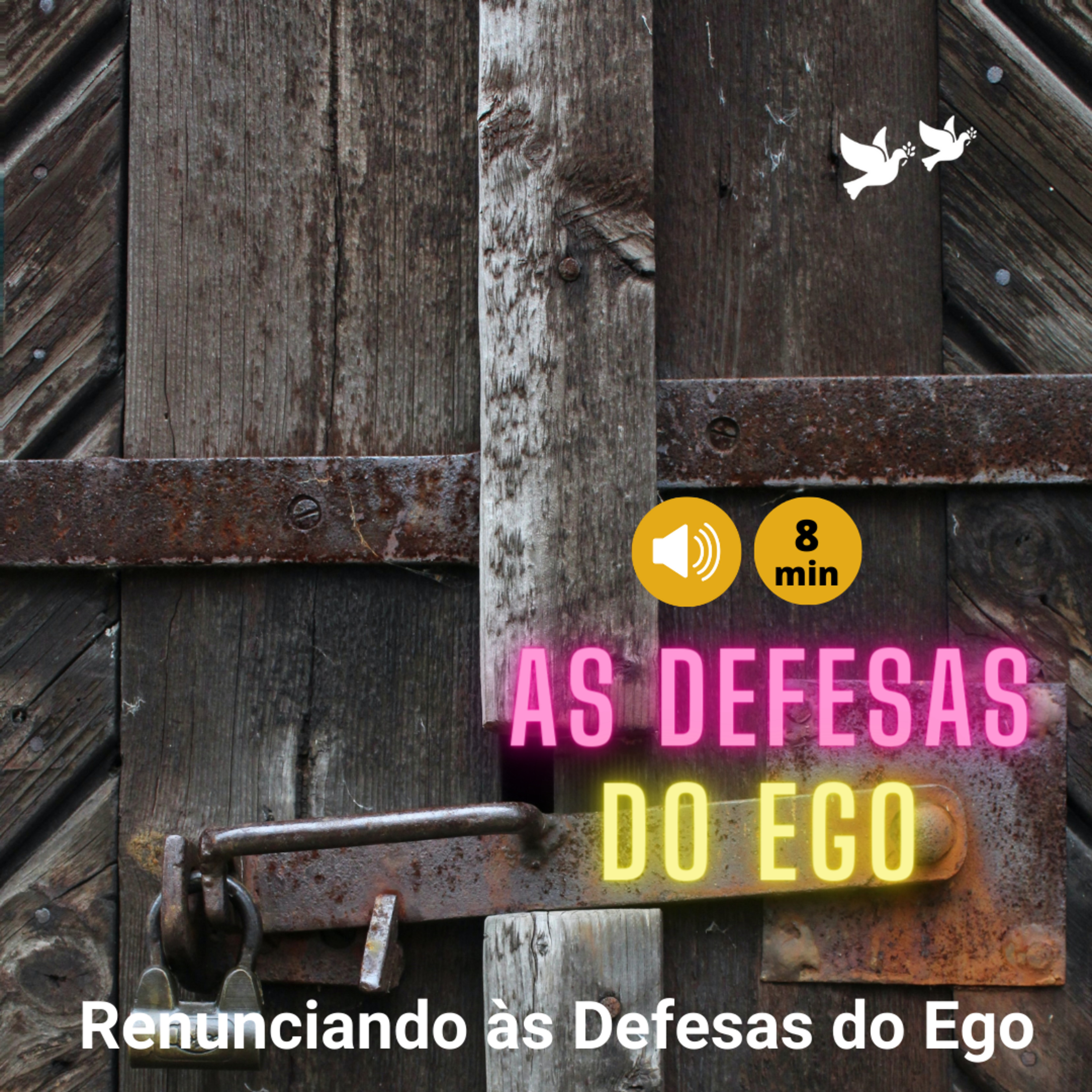 Renunciando às Defesas do Ego [NSimas] O Portal do Ego - A Defesa do Ego [Top6Cap3LVAL Pgs101~103] episode artwork