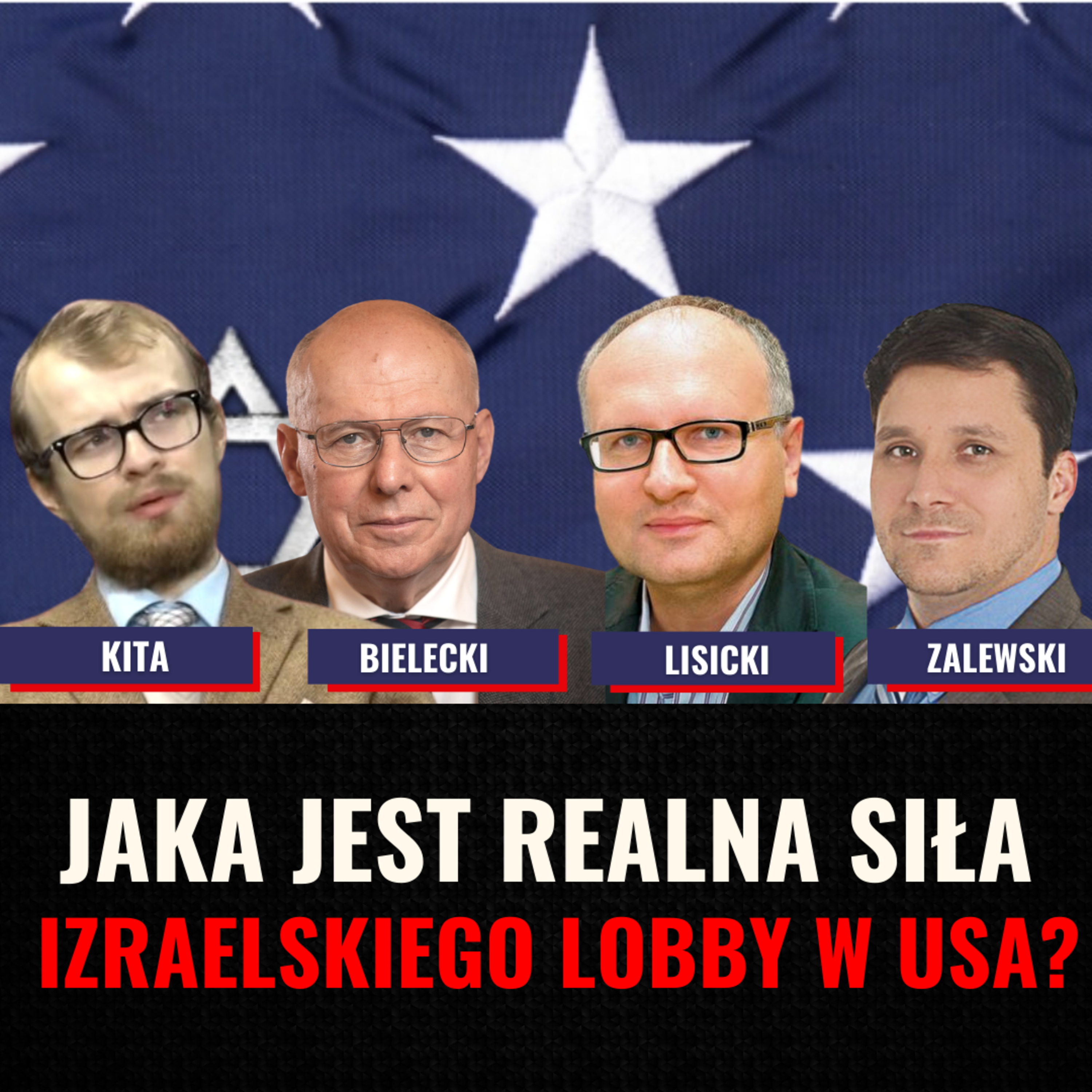 Izraelskie lobby a polityka zagraniczna USA – Lisicki, Bielecki, Kita, Zalewski, Giełzak episode artwork